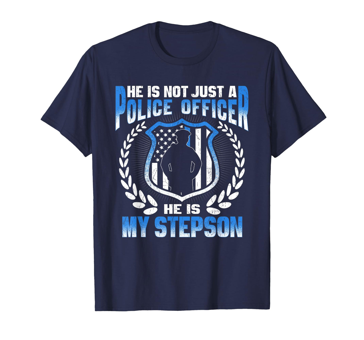 My Stepson Is A Police Officer Proud Police Stepmom Stepdad T-Shirt