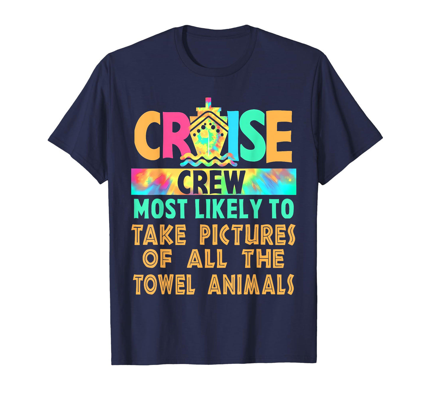 Cruise Most Likely To Take Pictures Of All The Towel Animals T-Shirt