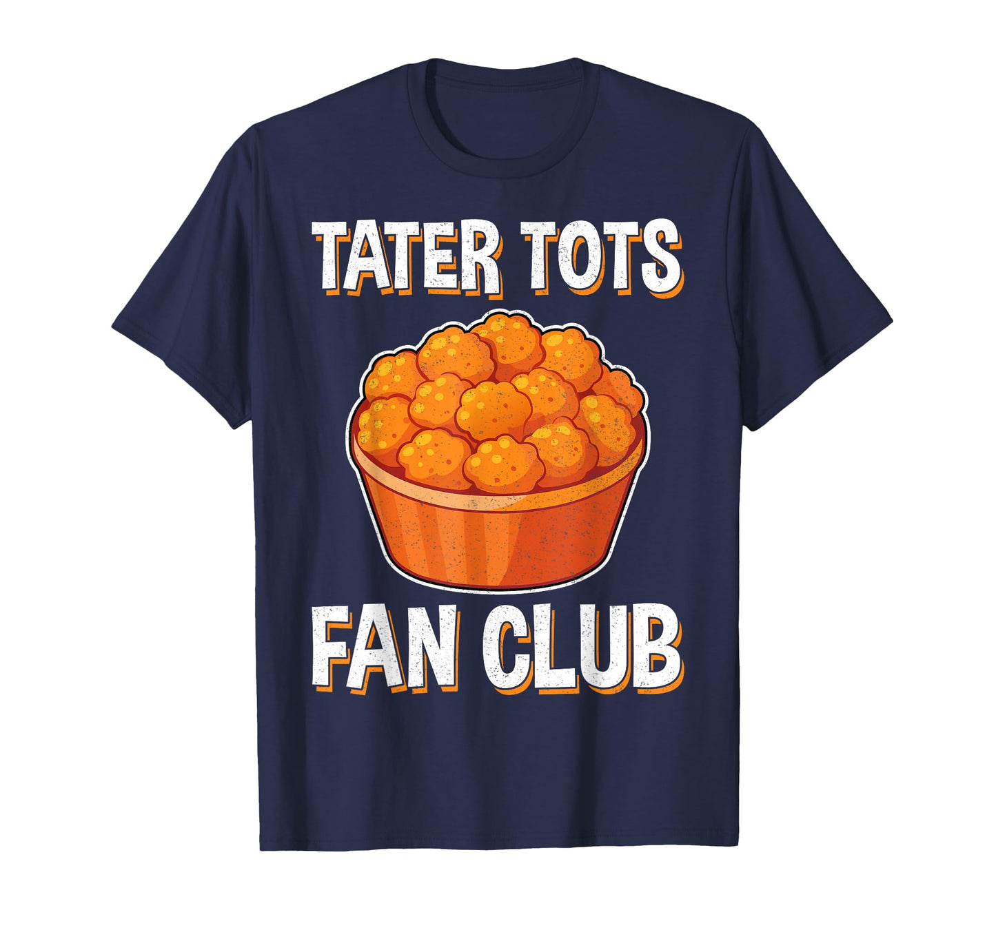 Tater Tots Fan Club - Funny Potato Tater Tot Lover Gifts T-Shirt