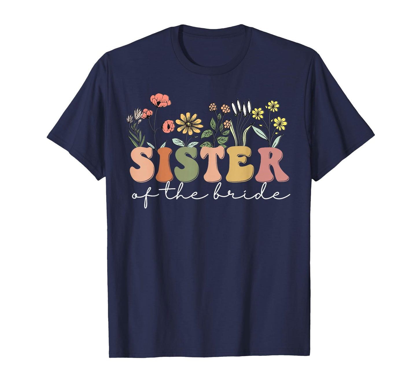 Wedding Shower Tee for Sister from Bride Sister of the Bride T-Shirt