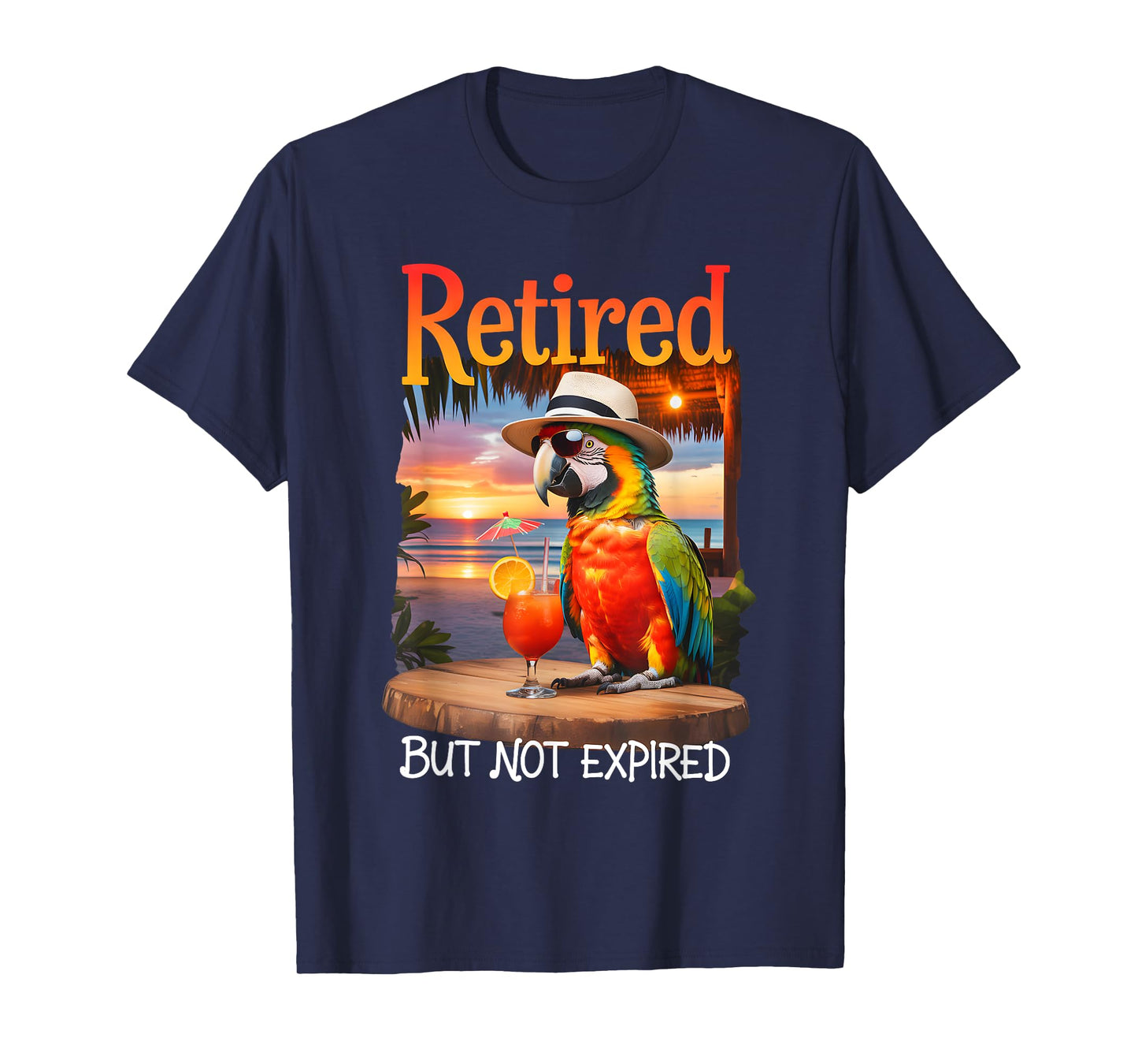 Retired But Not Expired Parrot Summer Vacation Retirement T-Shirt