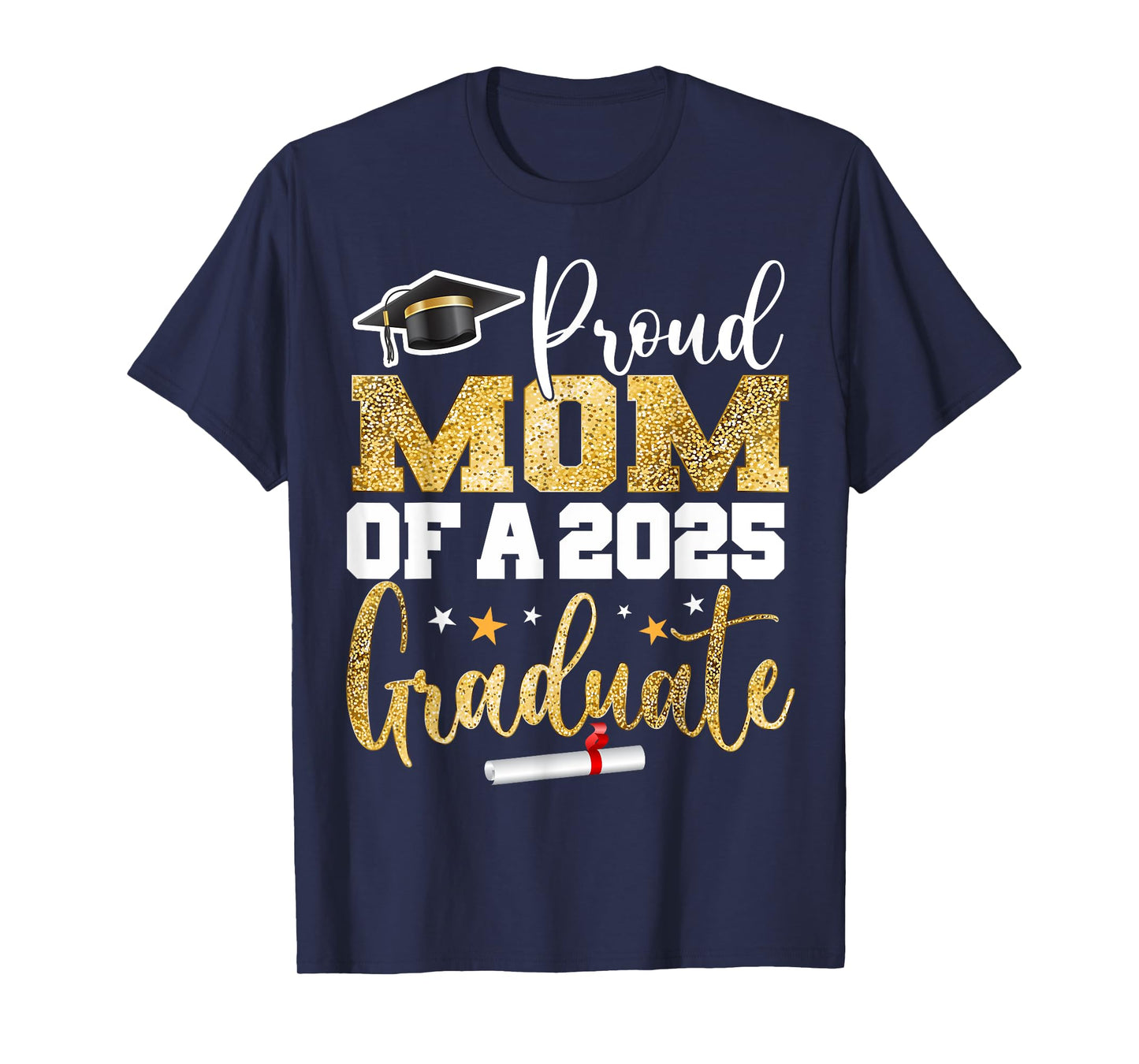 Proud Mom Of A Class of 2025 Graduate Senior Graduation T-Shirt