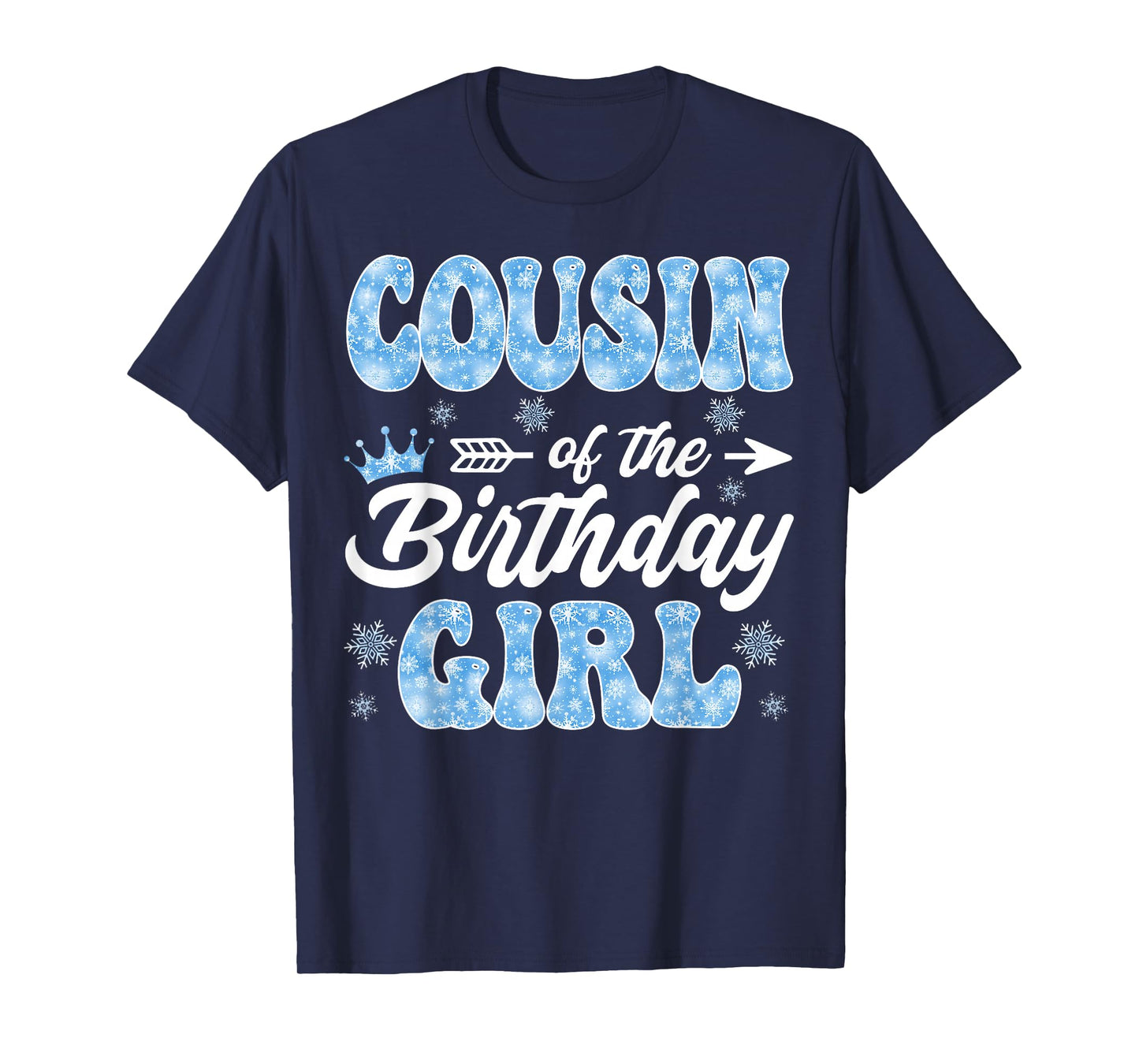 Cousin Of The Birthday Girl Snowflakes Winter Xmas T-Shirt