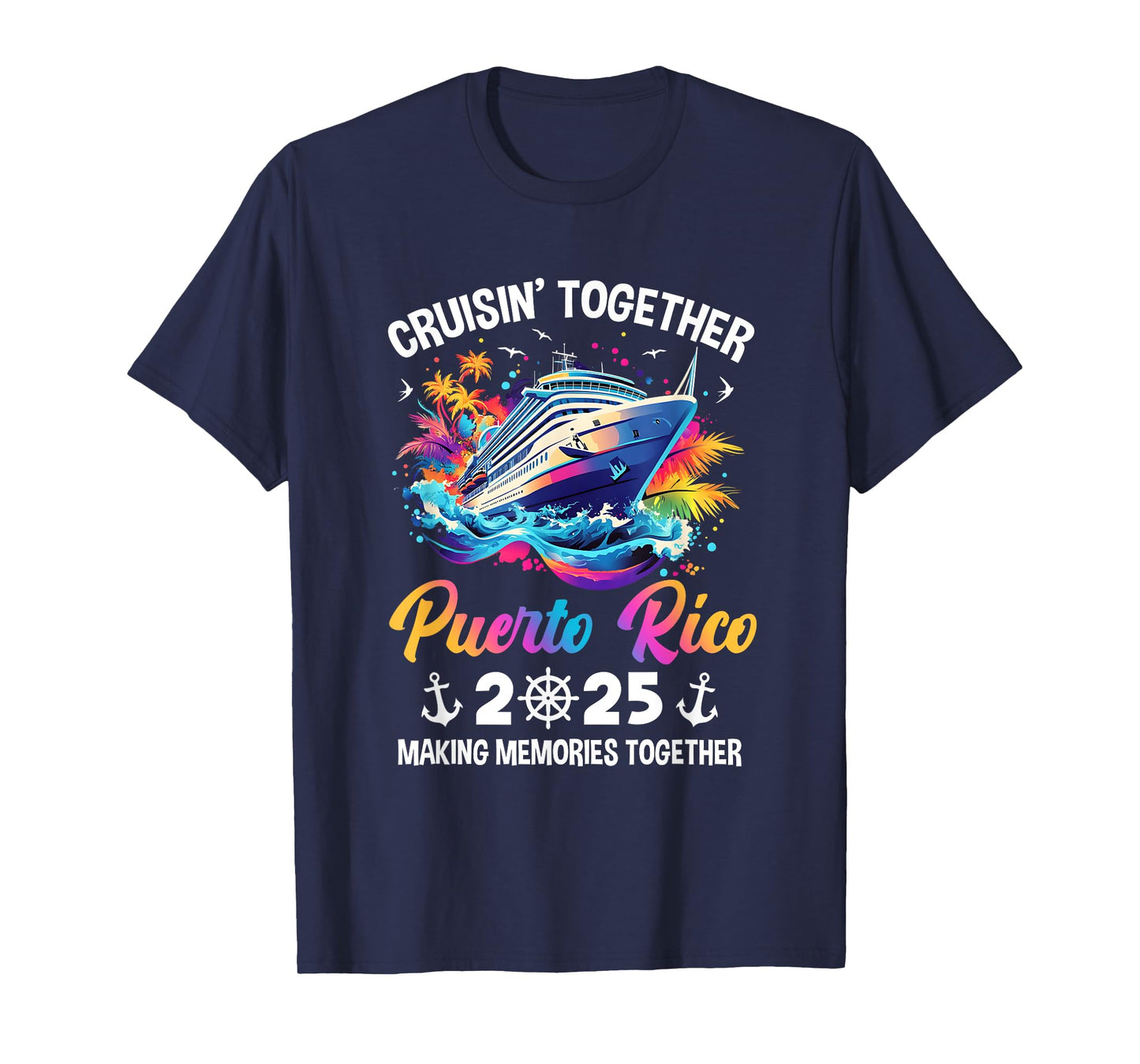 Cruisin Together Puerto Rico Vacation Beach 2025 Memories T-Shirt