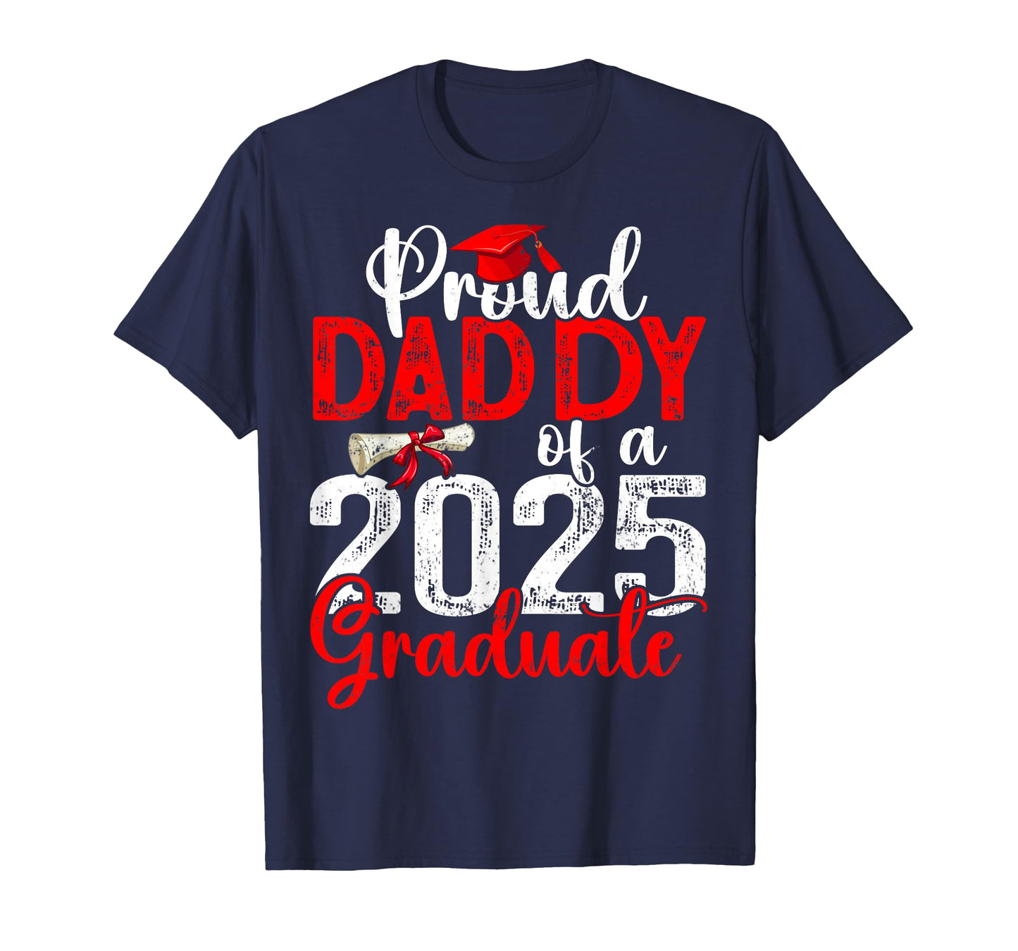 Proud Daddy Of A Class Of 2025 Graduate Senior Graduation T-Shirt