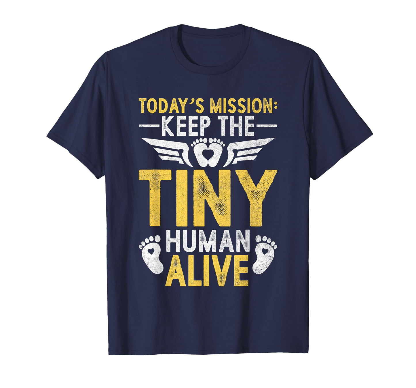 Mens New Dad Gifts for Men Today's Mission Keep Tiny Human Alive T-Shirt
