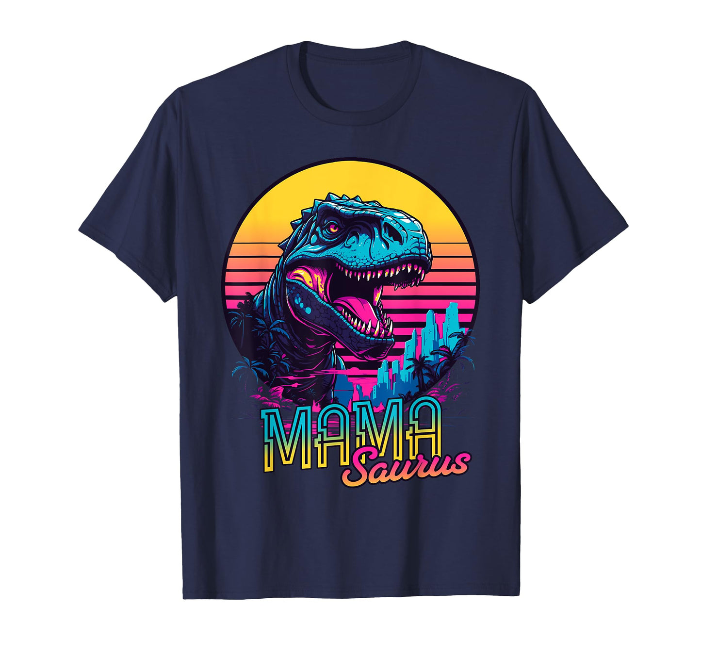 Mamasaurus Funny Dinosaur Mama Saurus Trex Mom Mothers Day T-Shirt