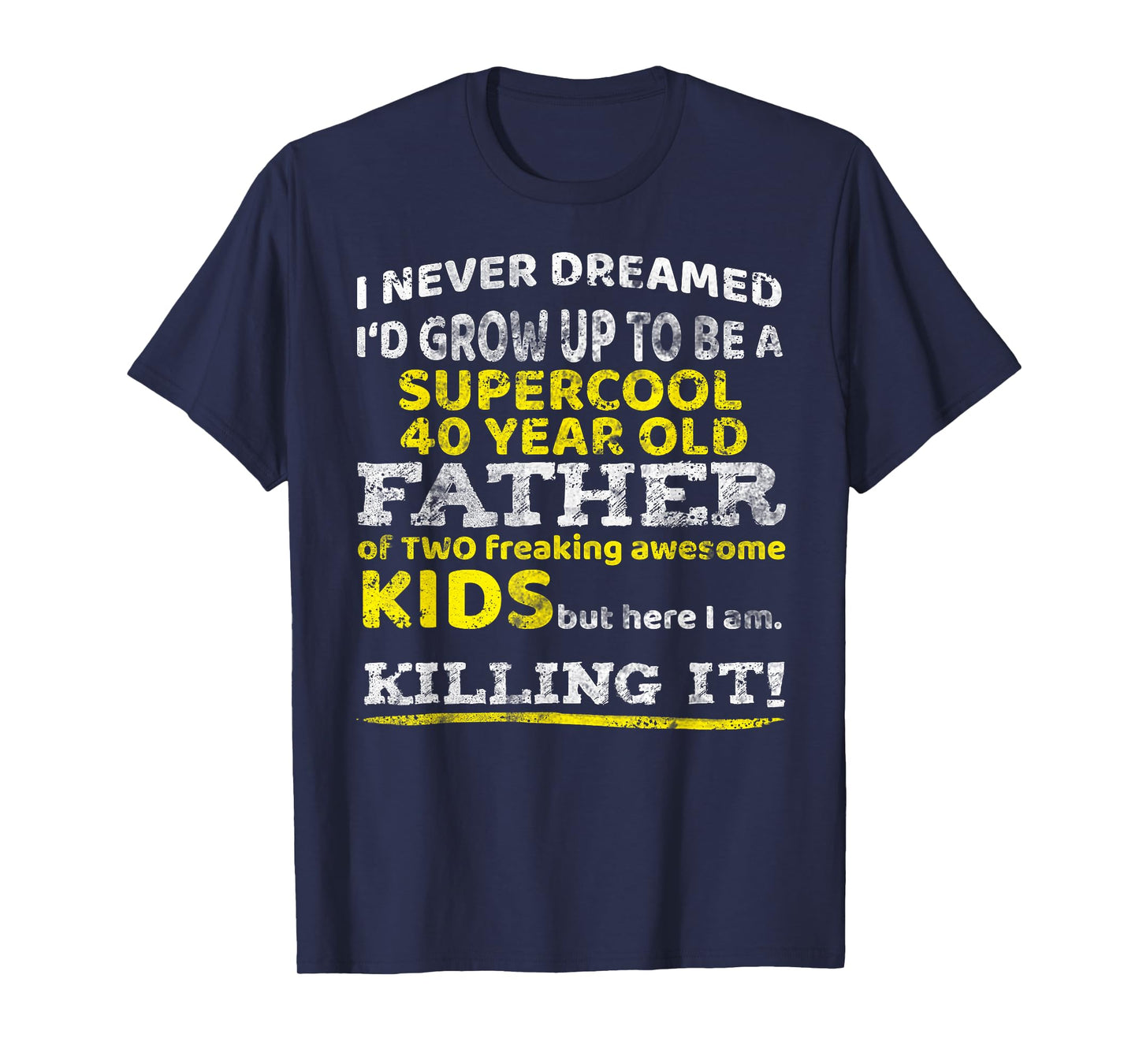 Funny 40th Birthday Gift for Father Dad from Kids Forty year T-Shirt