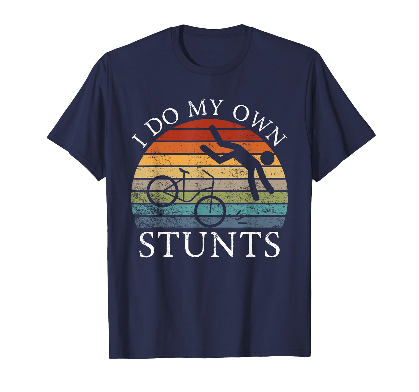 I Do My Own Stunts Funny Bicycle Cycling Bike Lovers Vintage T-Shirt