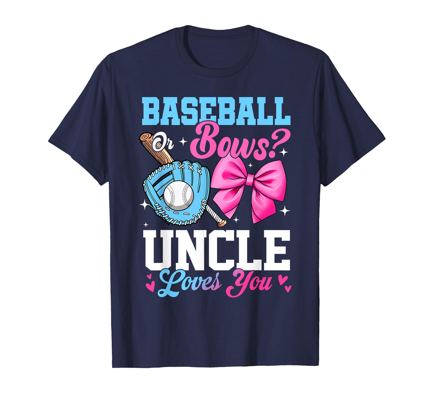 Baseball Or Bows Your Uncle Loves You Gender Reveal T-Shirt
