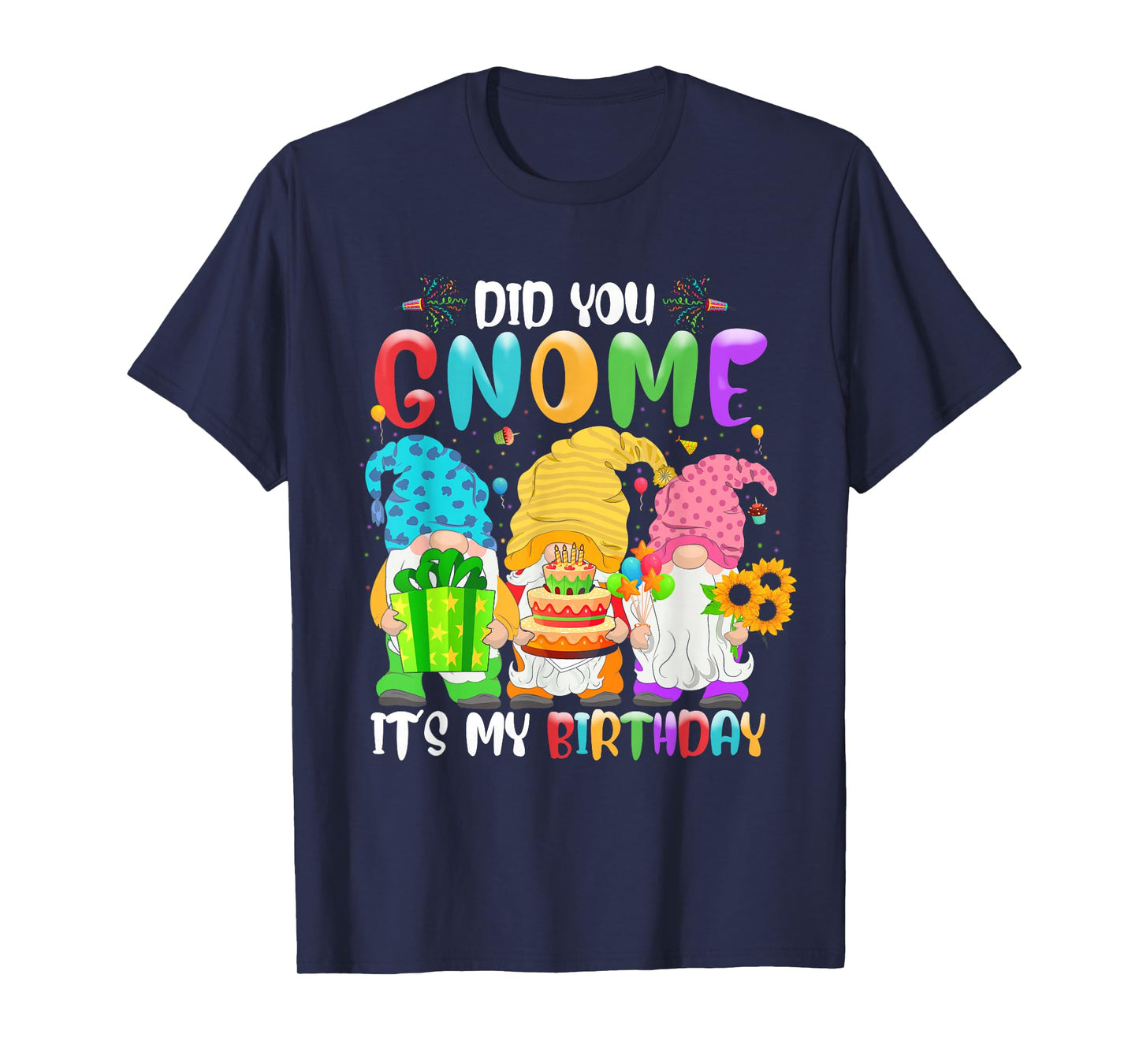 Did You Gnome It's My Birthday Gnomes Lover Birthday Party T-Shirt