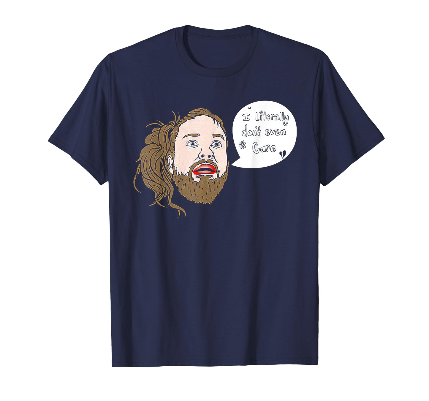 I Literally Don't Even Care T-Shirt