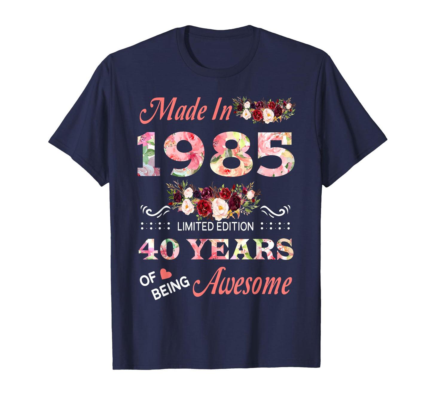 Made In 1985 40 Year Of Being Awesome Floral Birthday Women T-Shirt