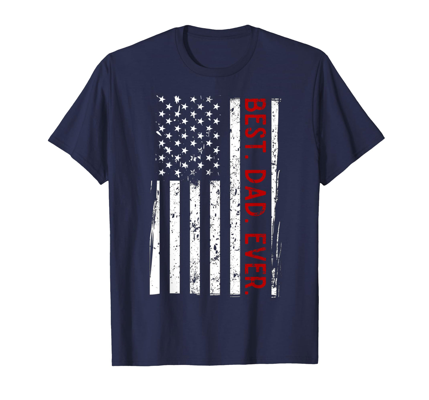 Distressed US American Flag Father Shirt Best Dad Ever T-Shirt