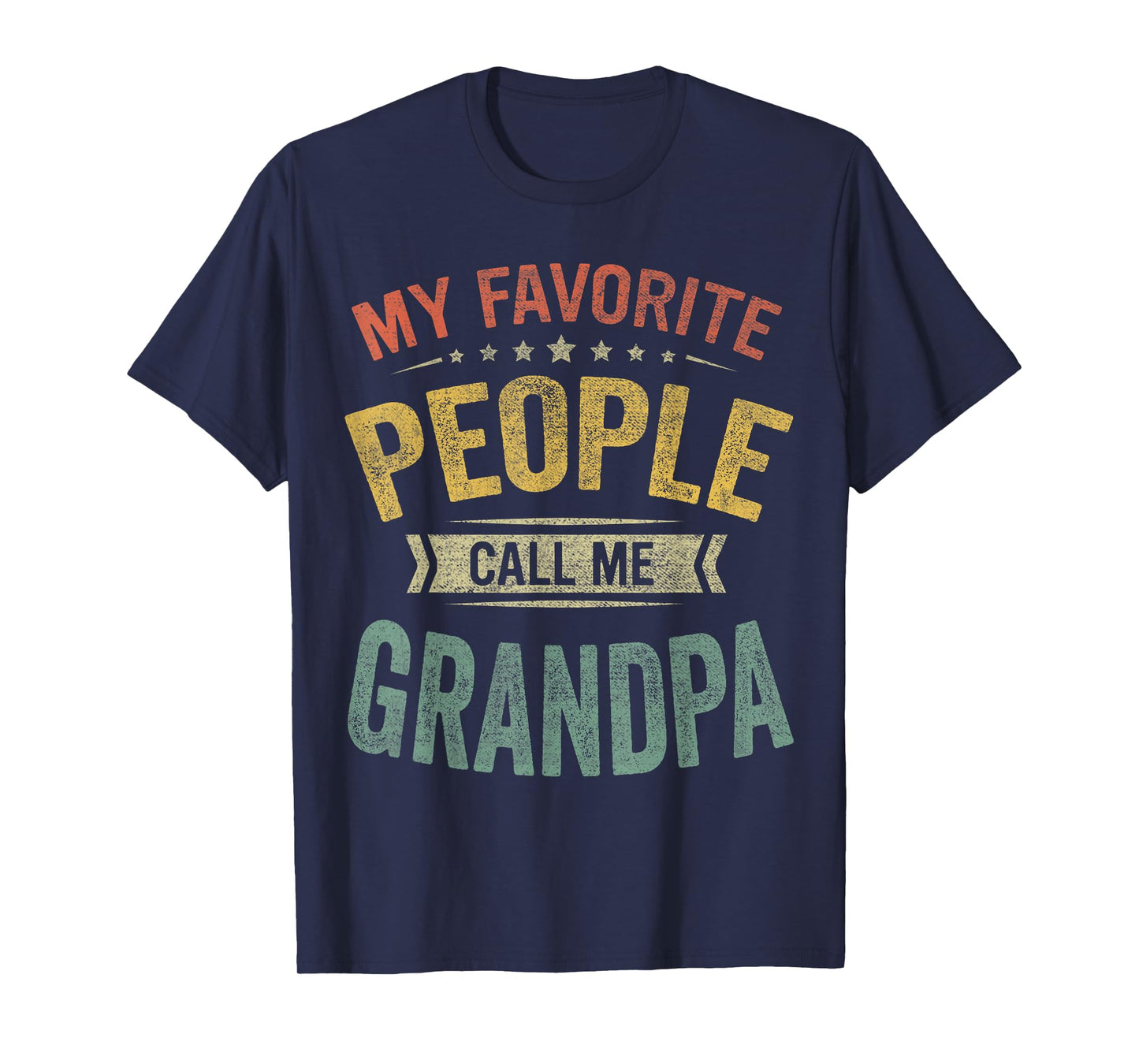 My Favorite People Call Me Grandpa Funny Fathers Day T-Shirt