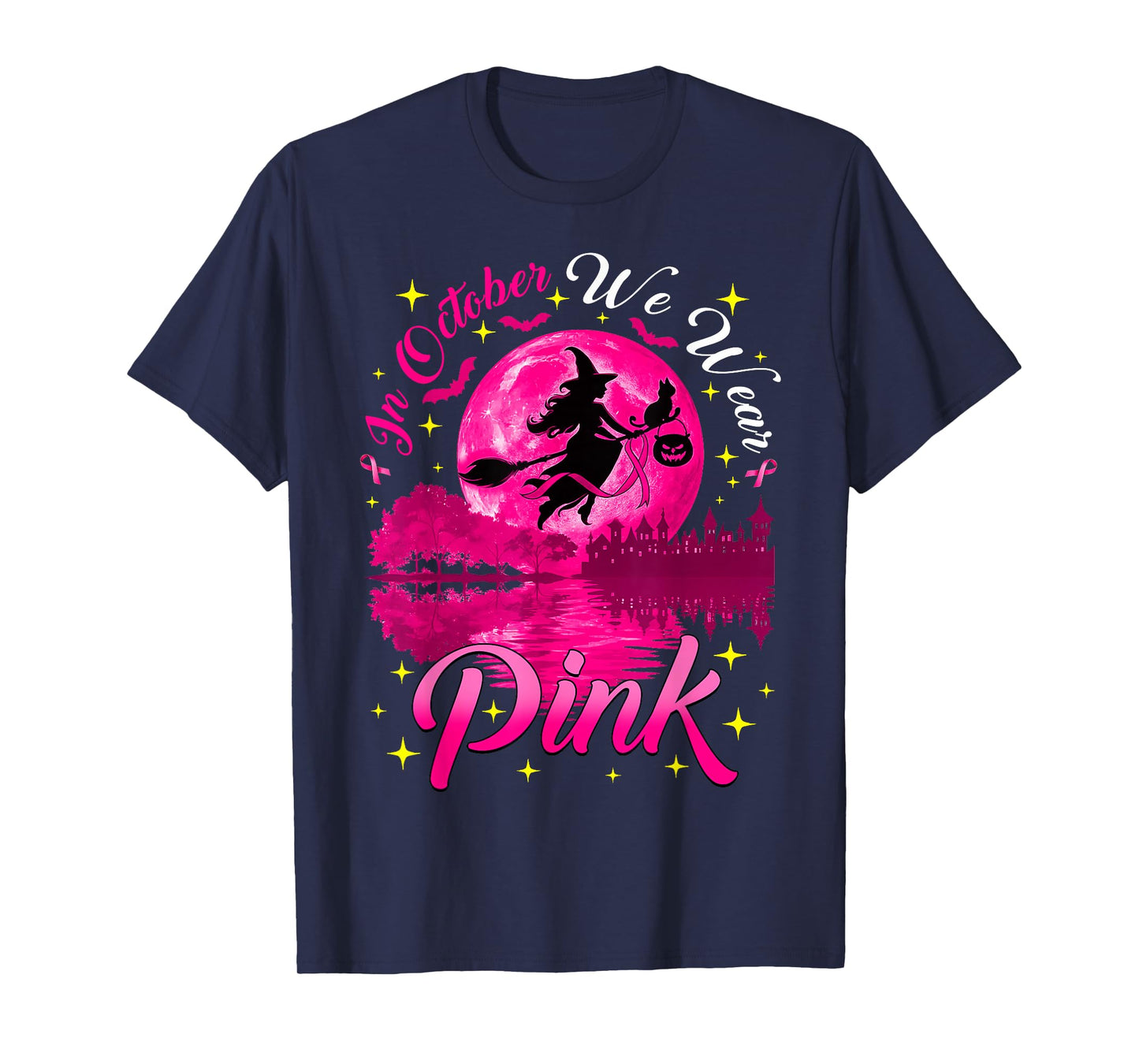 in October We Wear Pink Witch Breast Cancer Awareness Women T-Shirt