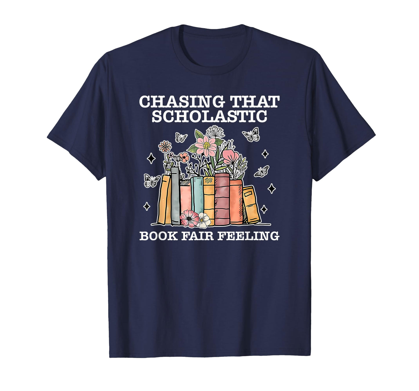 Chasing That Scholastic Book Fair Feeling Apparel T-Shirt
