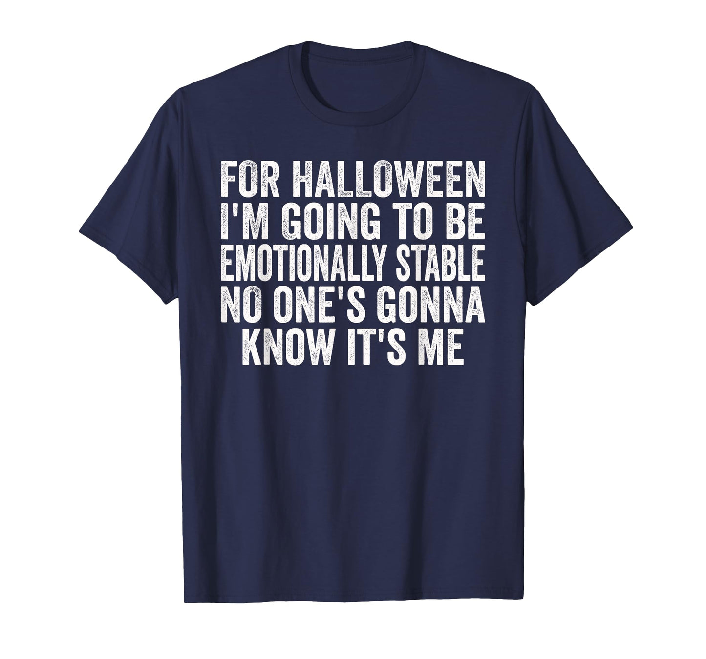 Halloween Emotionally Stable Funny Sarcastic Funny Humor T-Shirt