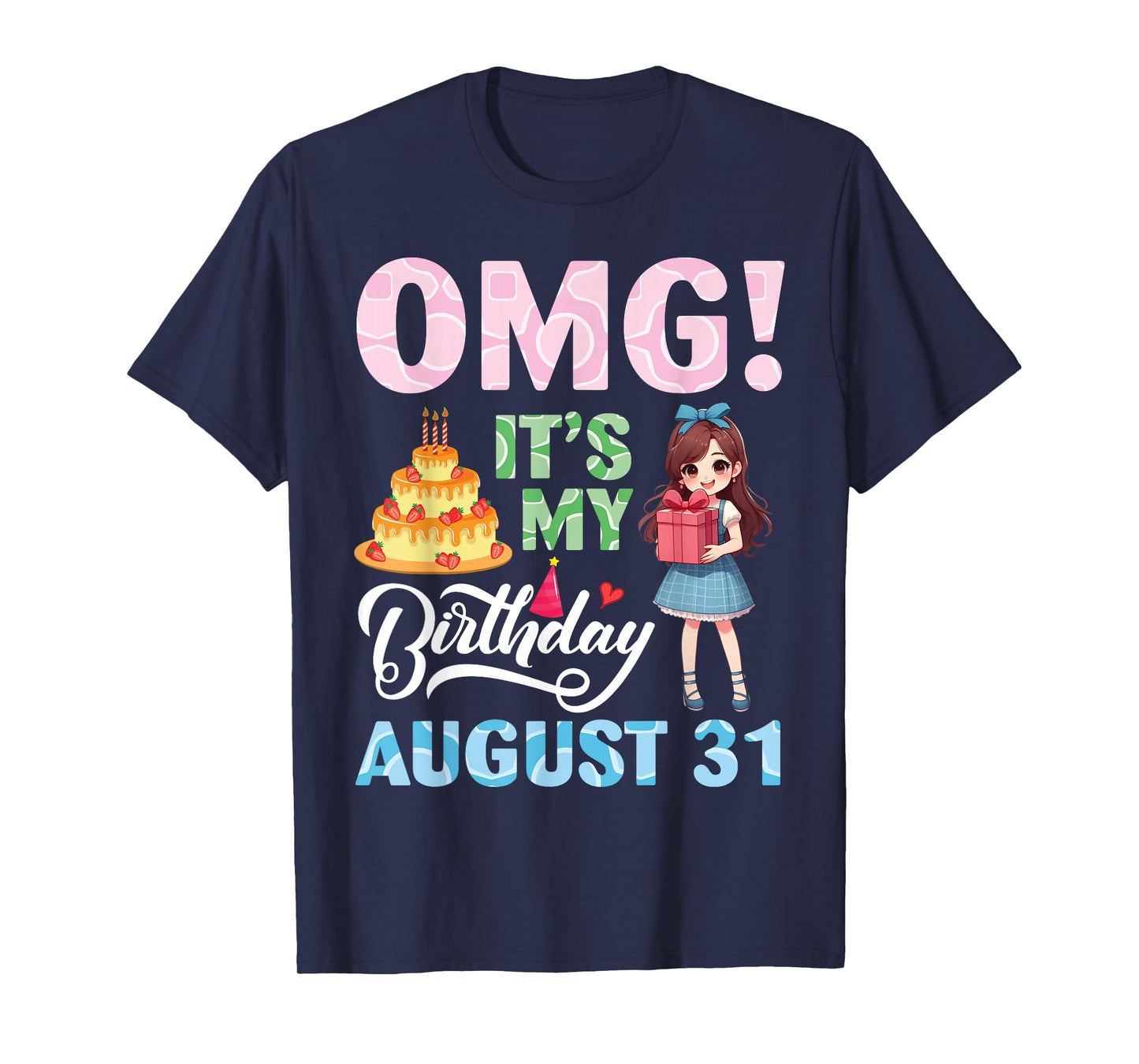 Cute Girl With Presents Cake OMG It's My Birthday August 31 T-Shirt