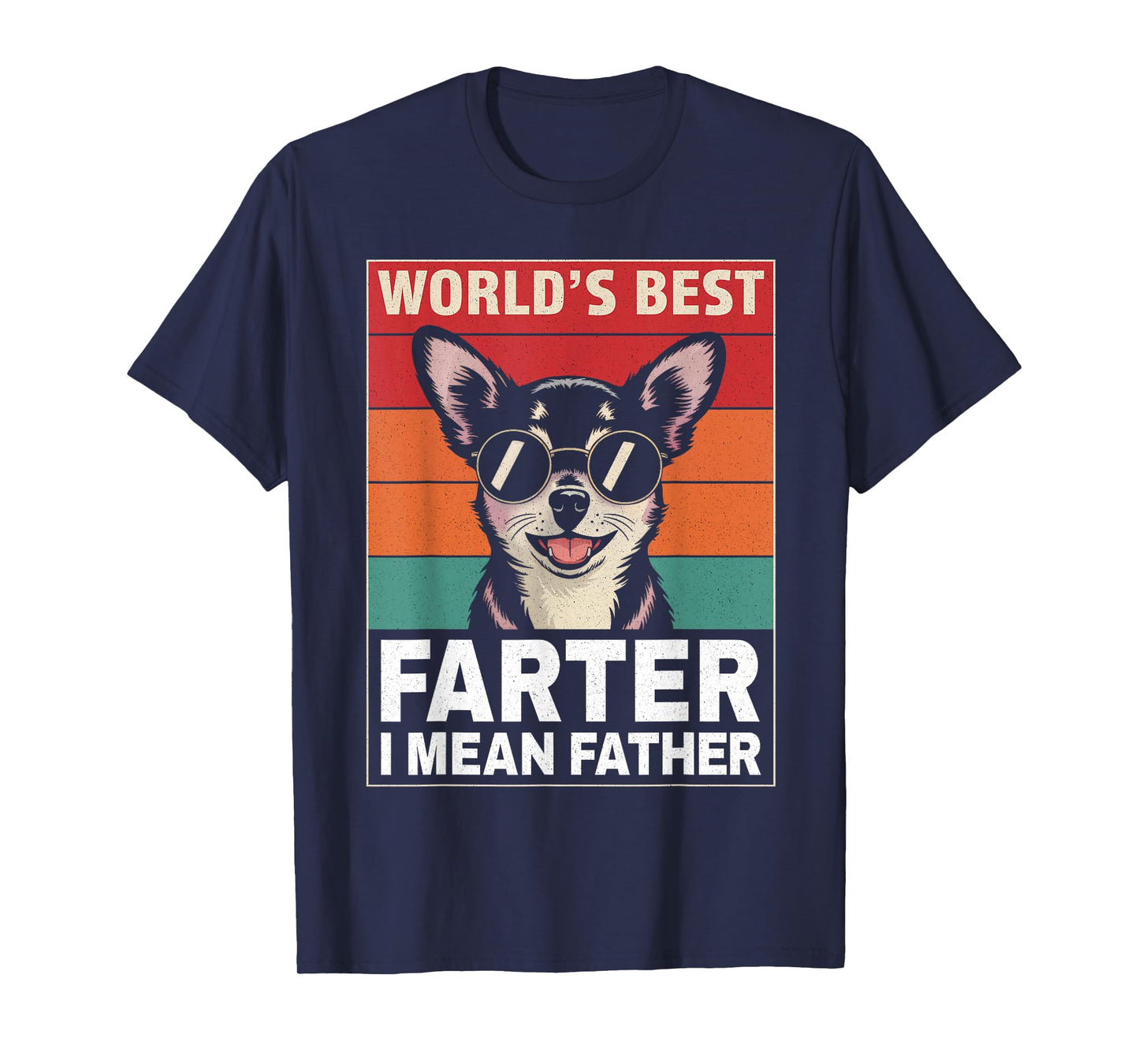 Funny World's Best Farter I Mean Father Day Dog Lover Dad T-Shirt