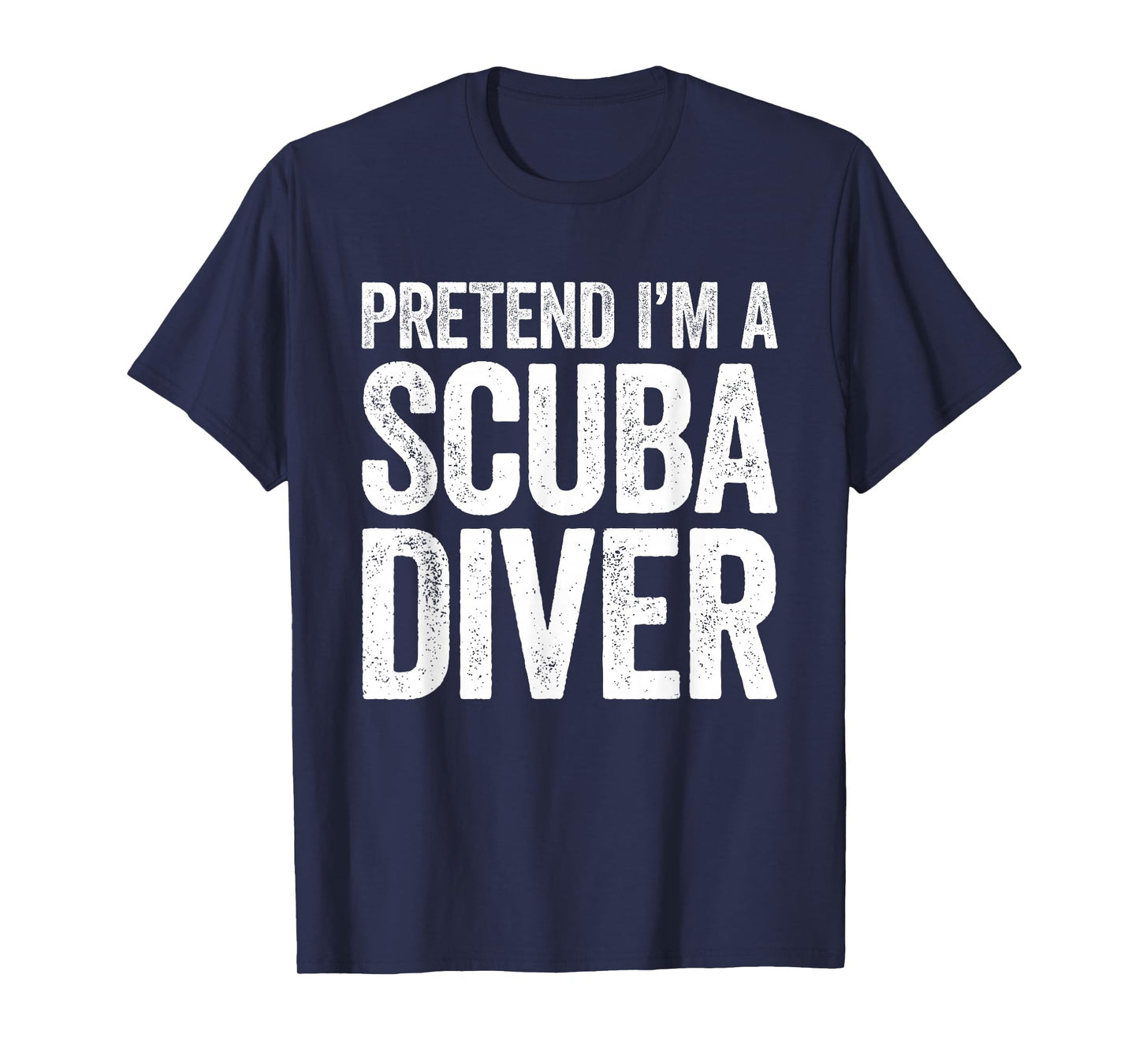 Pretend I'm A Scuba Diver Shirt Adult Kids Men Women Costume T-Shirt