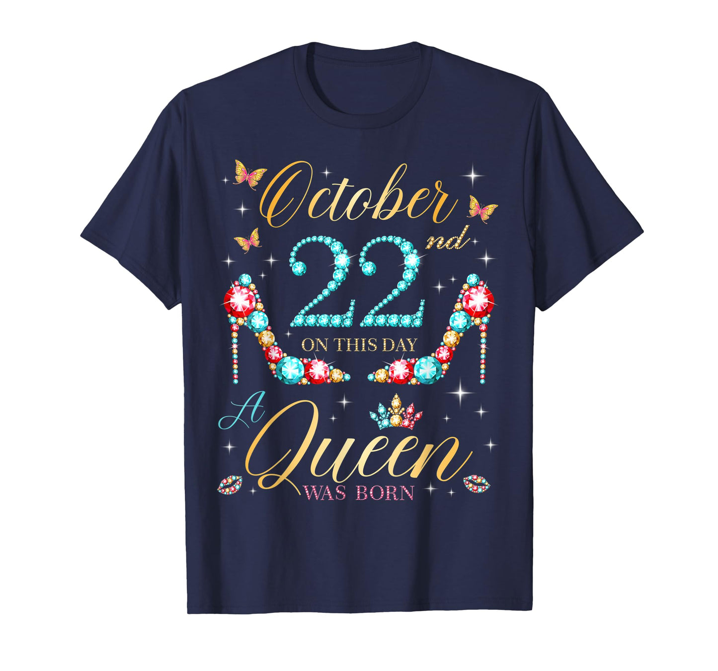 On October 22nd A Queen Was Born on October 22 Birthday T-Shirt
