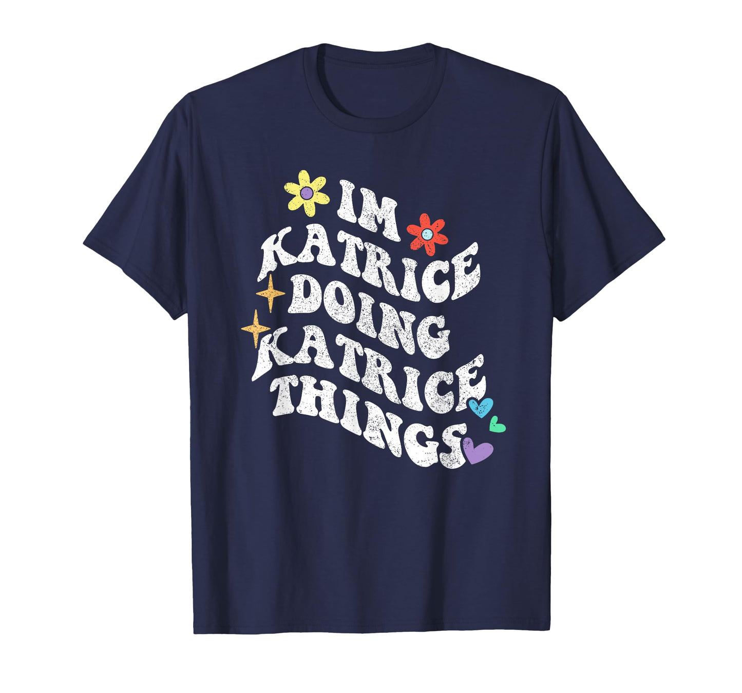 Retro Groovy Im Katrice Doing Katrice Things Funny Mother's T-Shirt