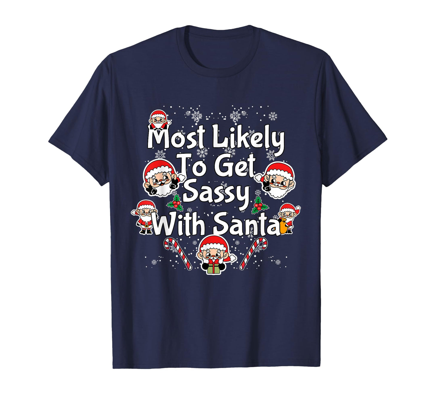Most Likely To Get Sassy With Santa Funny Family Christmas T-Shirt
