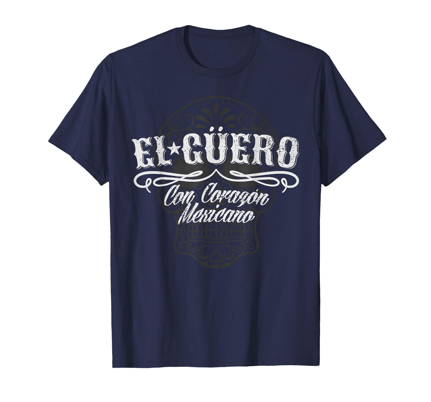 El Güero Con Corazón Mexicano T-Shirt