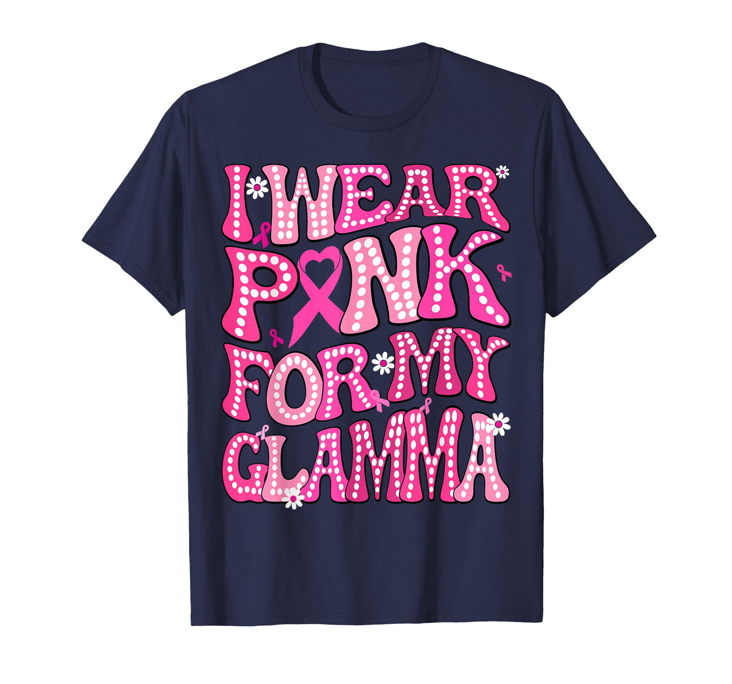 I Wear Pink For My Glamma Fight Breast Cancer Awareness T-Shirt