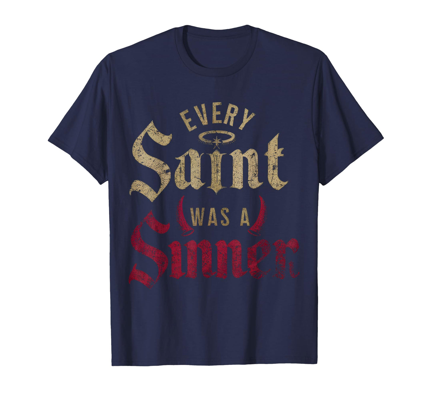 Every Saint Was A Sinner T-Shirt