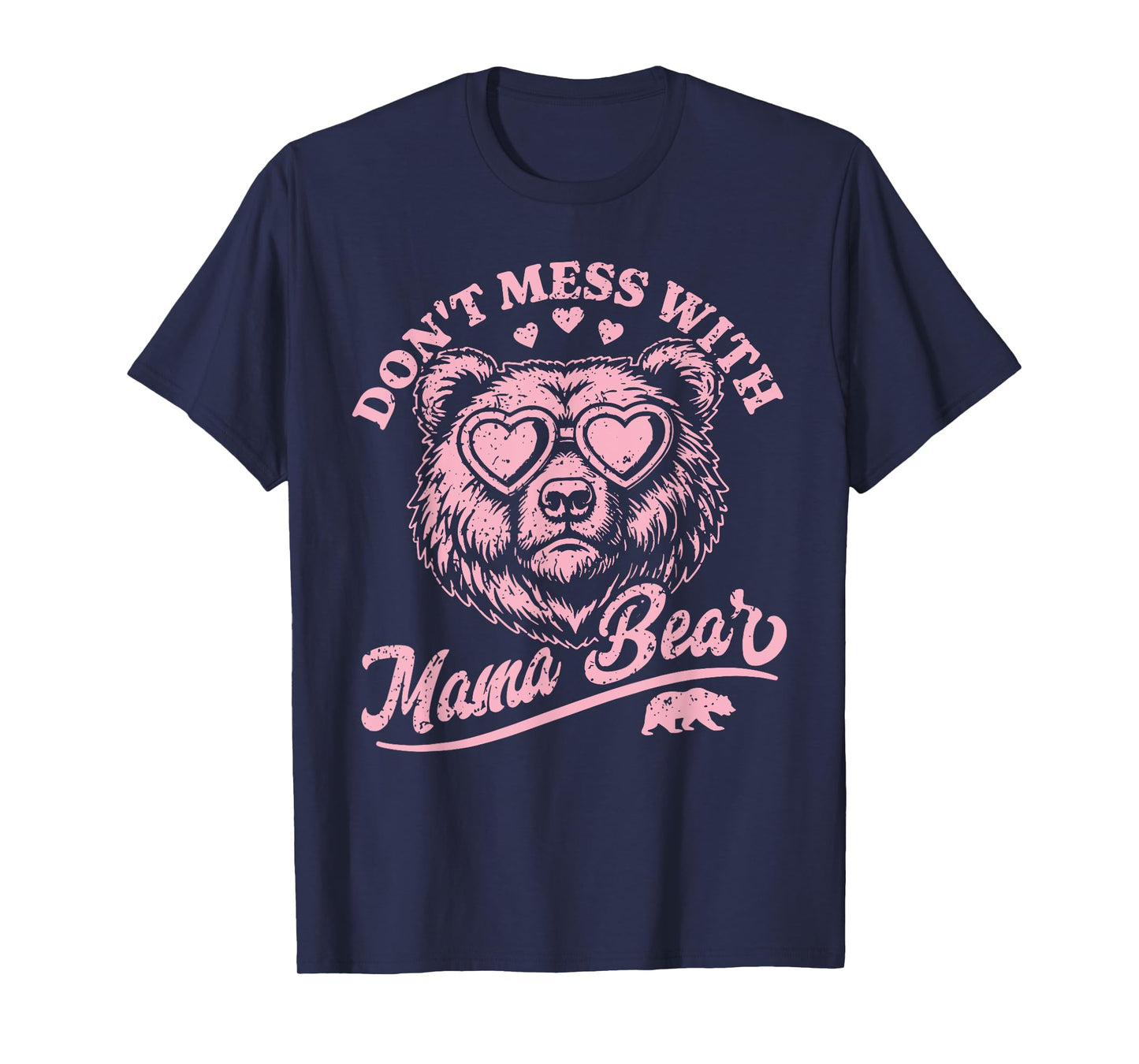 Don't Mess with Mama Bear Mother's Day Women T-Shirt