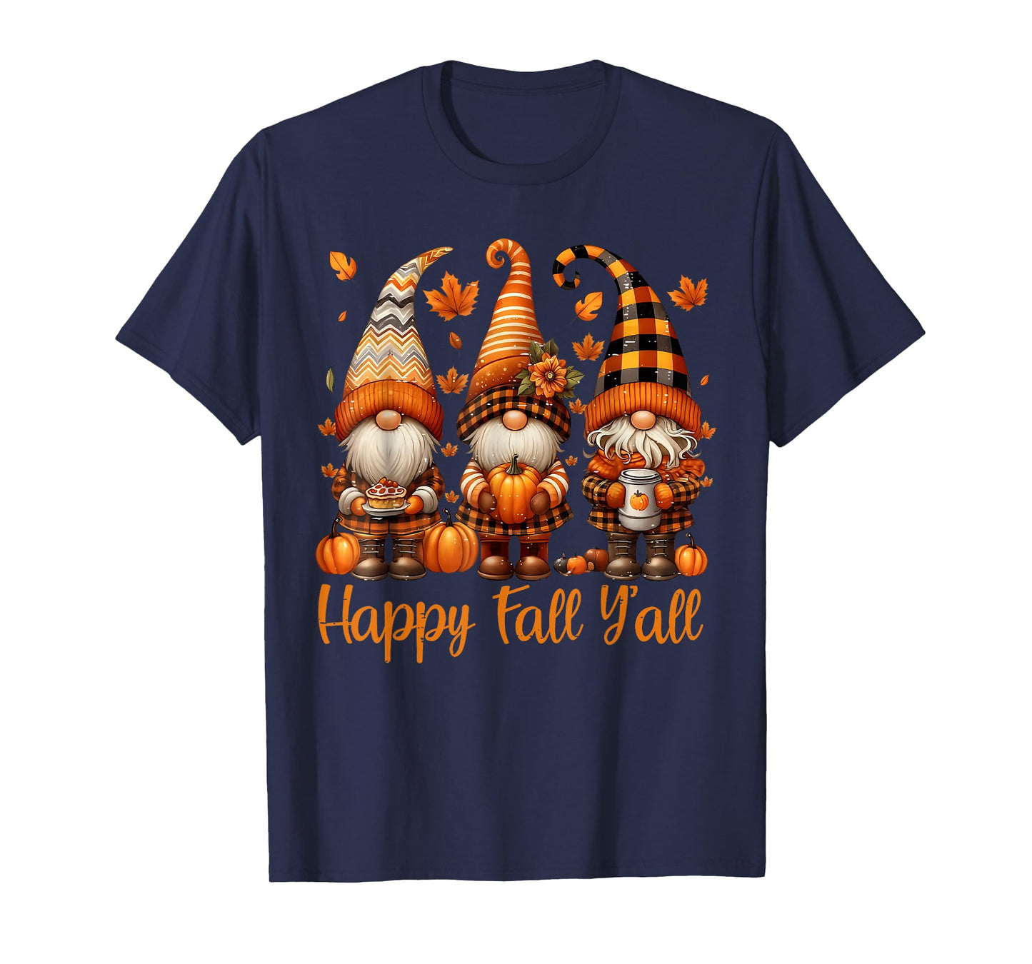 Happy Fall Y'all Gnome Pumpkin Autumn Thanksgiving Men Women T-Shirt