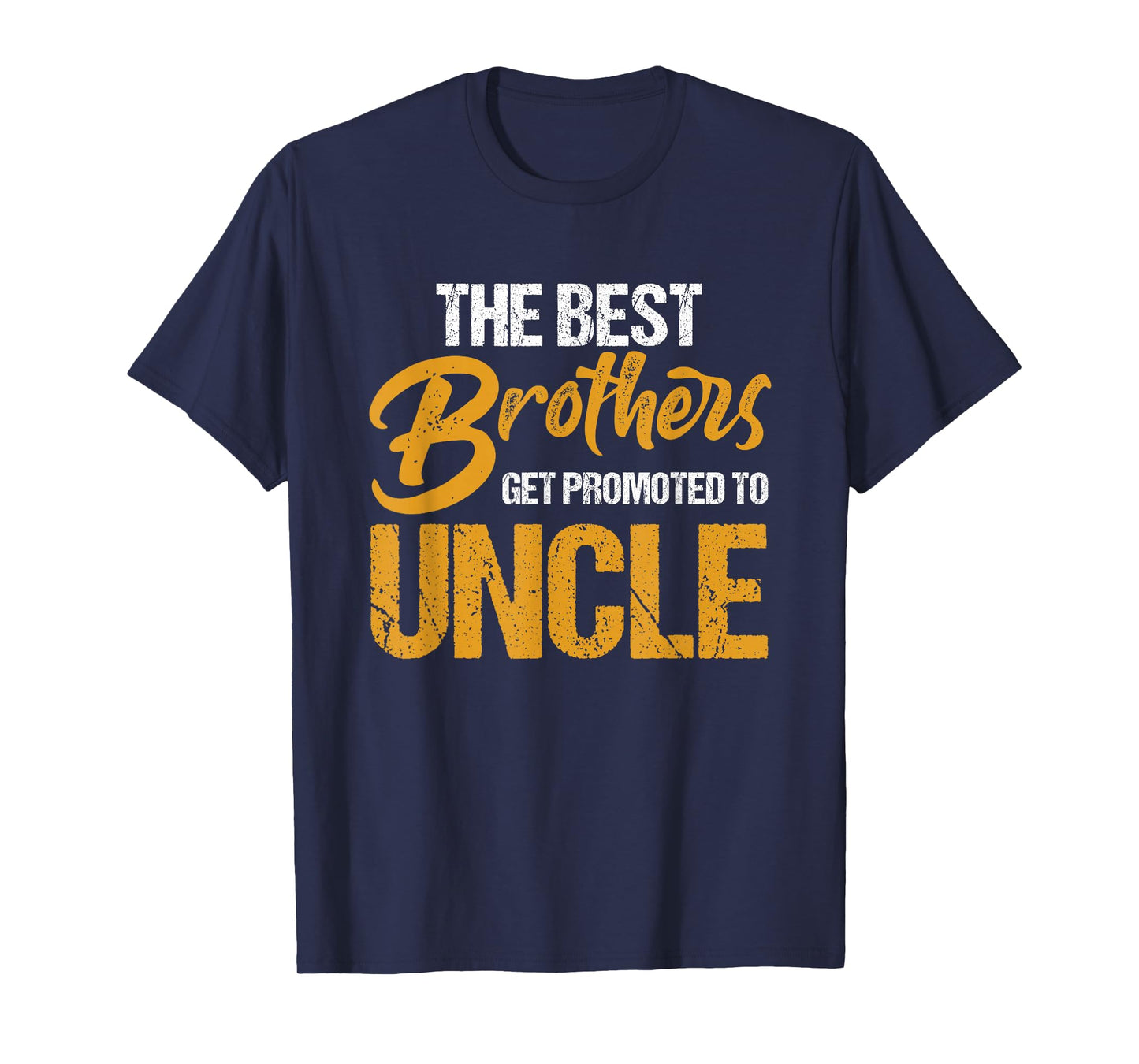 First Time Uncles New Uncle Best Brothers Get Promoted T-Shirt