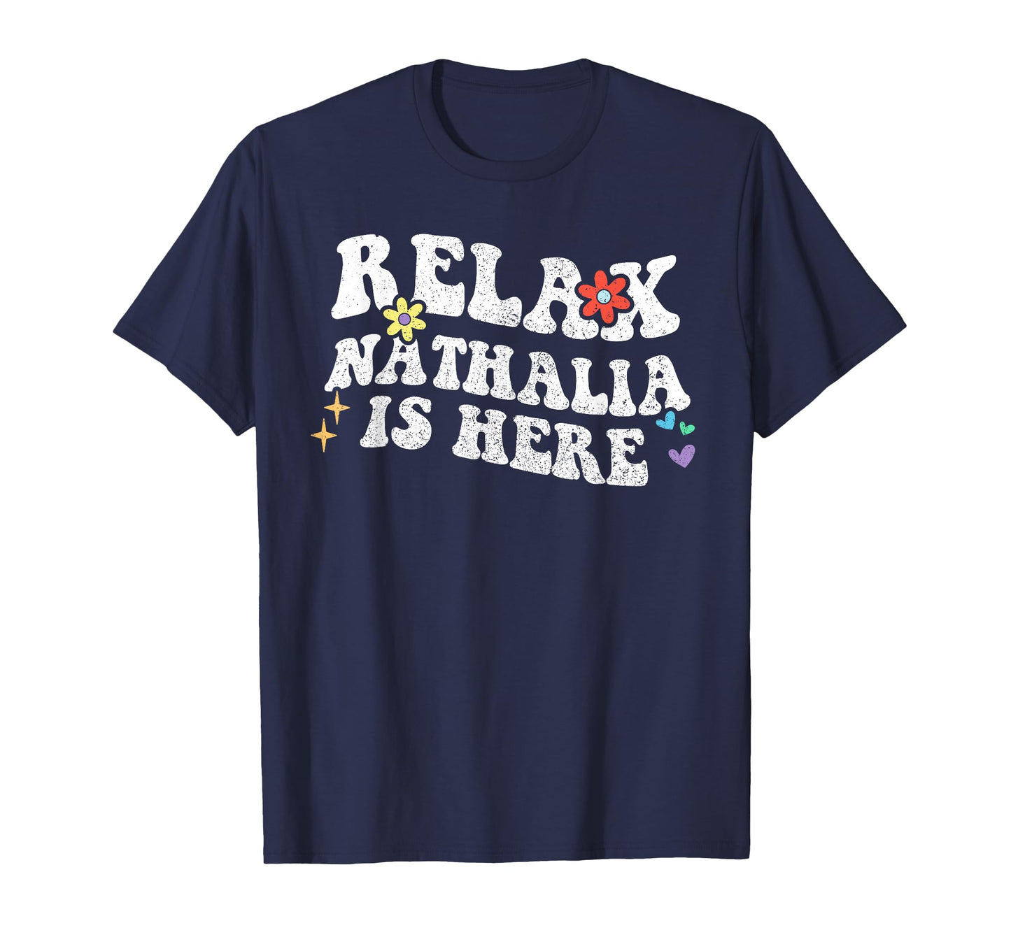 Retro Groovy Relax Nathalia Is Here Funny Mother's Day Name T-Shirt