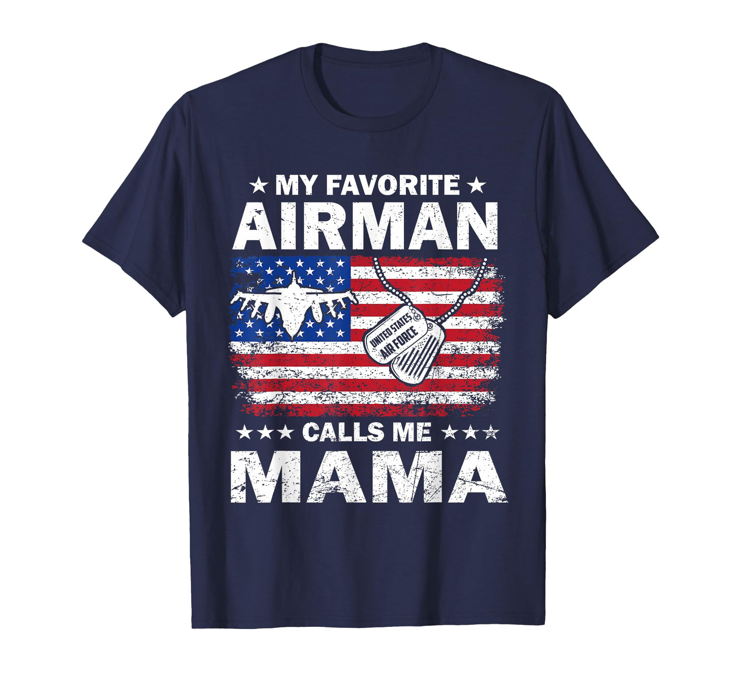 My Favorite Airman Calls Me Mama USAF Flag US Air Force T-Shirt
