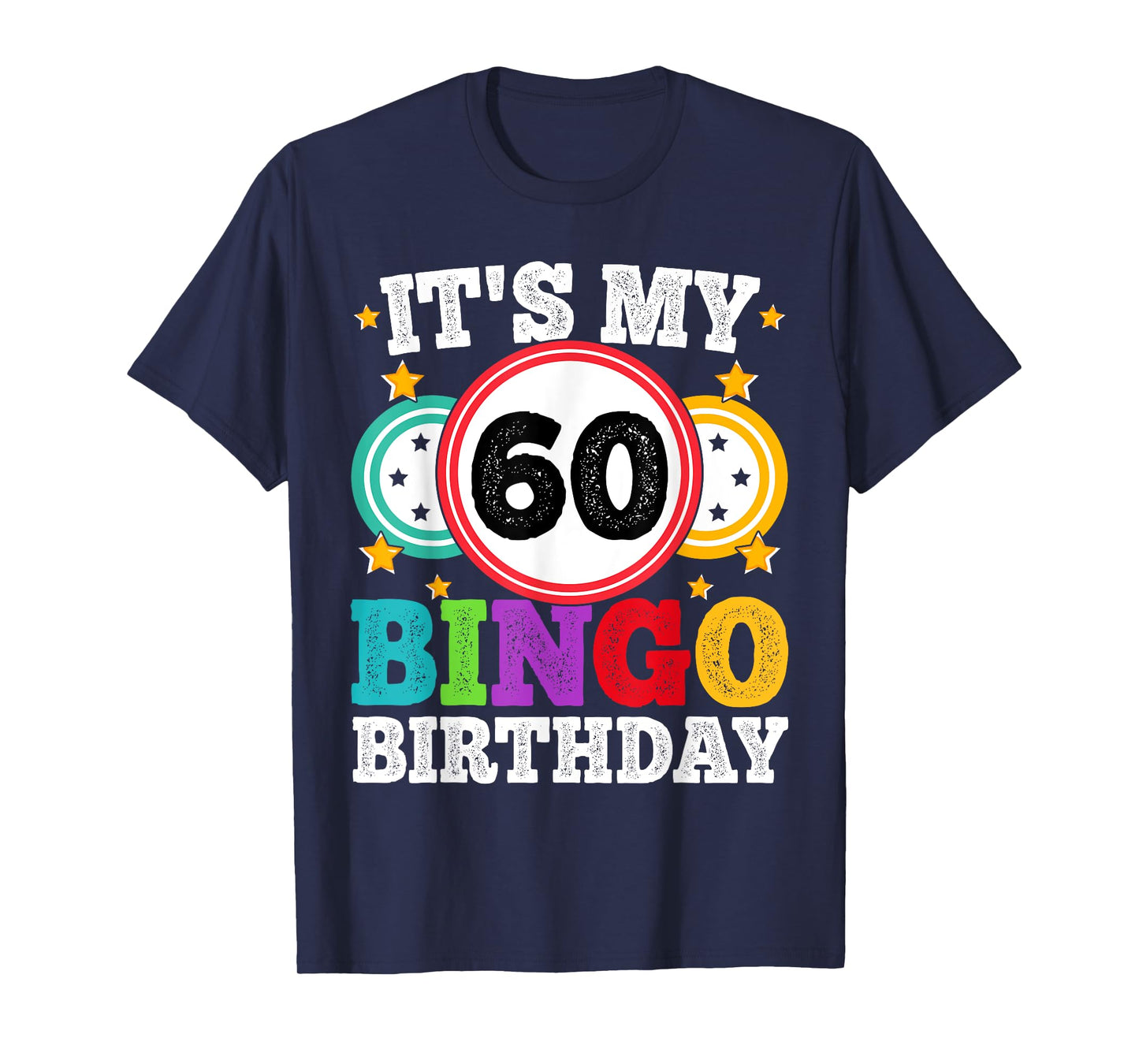 Bingo 60th Birthday Its My 60 Bingo Birthday Men Women Funny T-Shirt