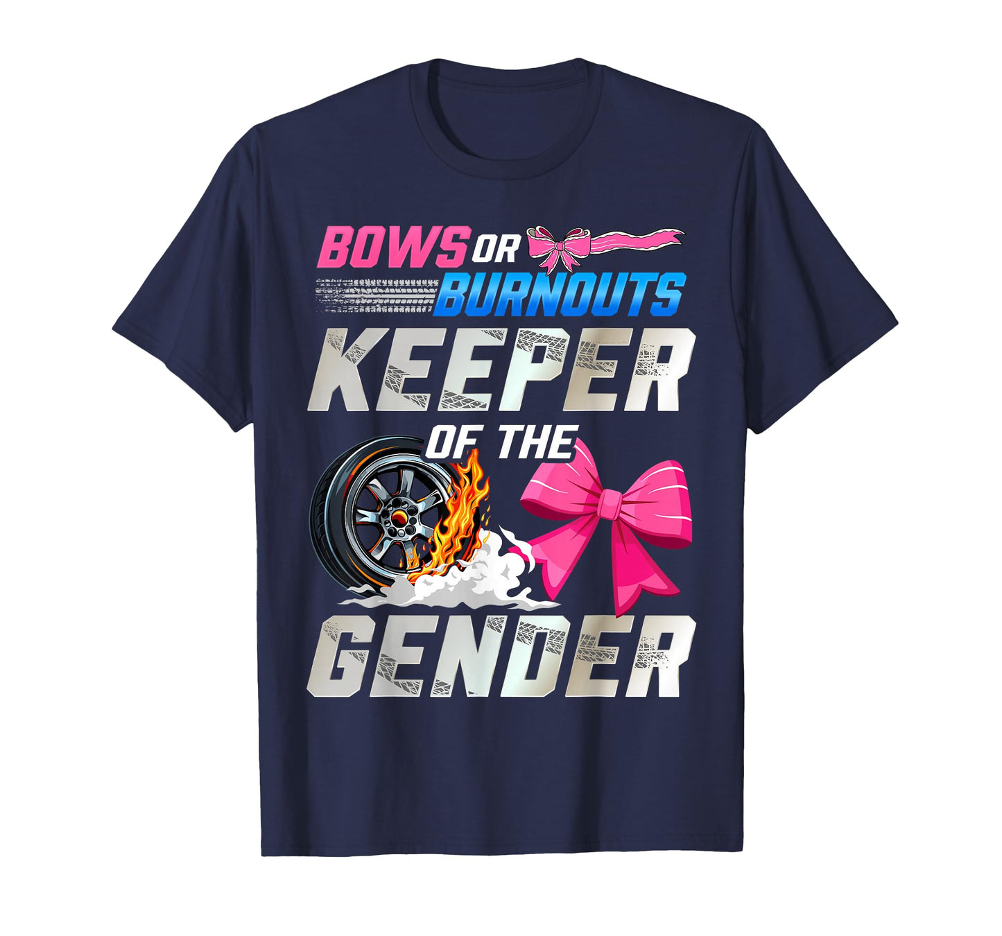 Burnouts Or Bows Gender Reveal Party Keeper of The Gender T-Shirt