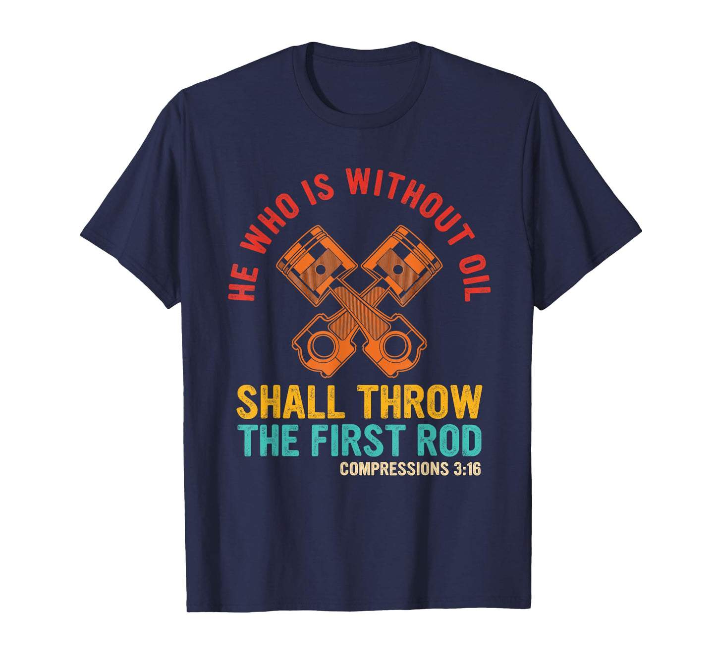 He Who Is Without Oil Shall Throw The First Rod Vintage T-Shirt