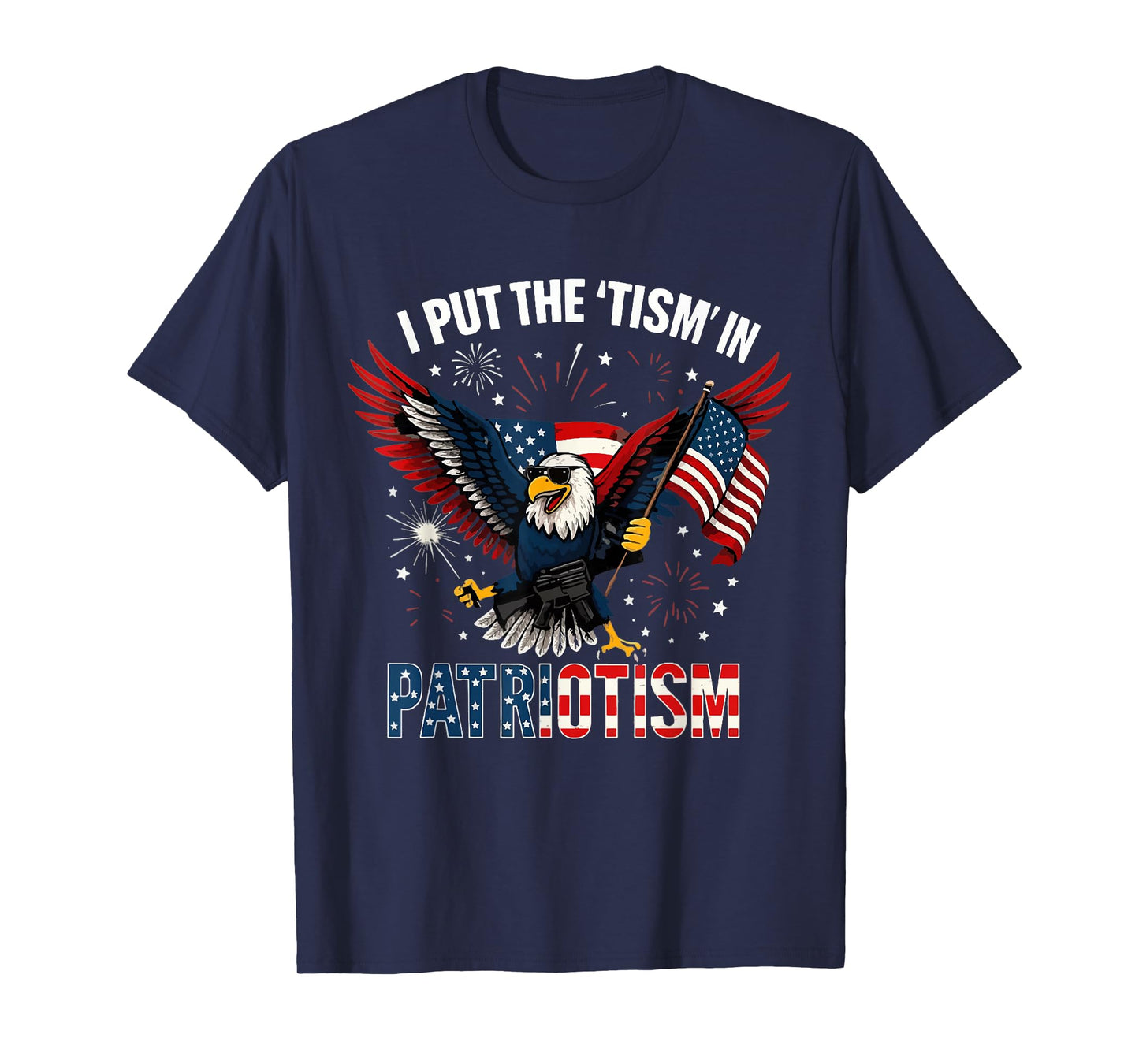 I Put The Tism in Patriotism Athletic Eagle T-Shirt