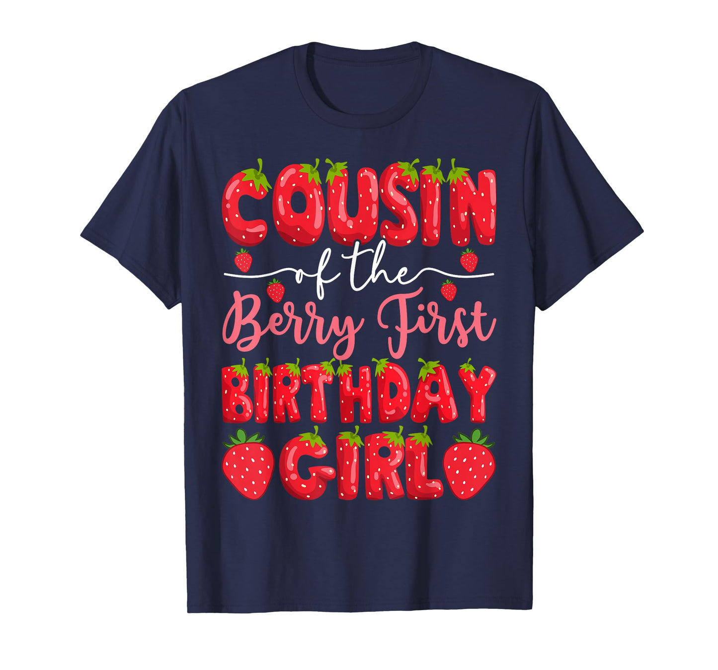 Cousin Of The Berry First Birthday Girl Strawberry Party T-Shirt