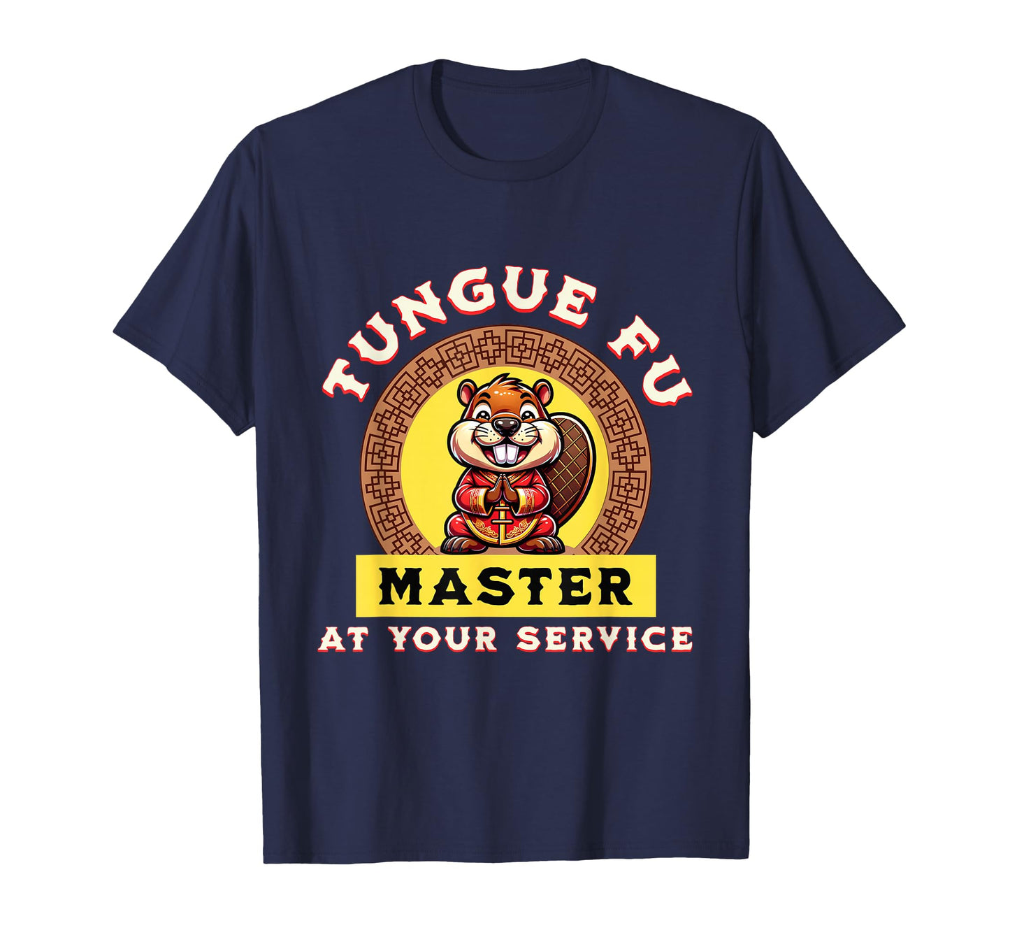 Tongue Fu Beaver Funny Raunchy Adult Inappropriate Humor T-Shirt