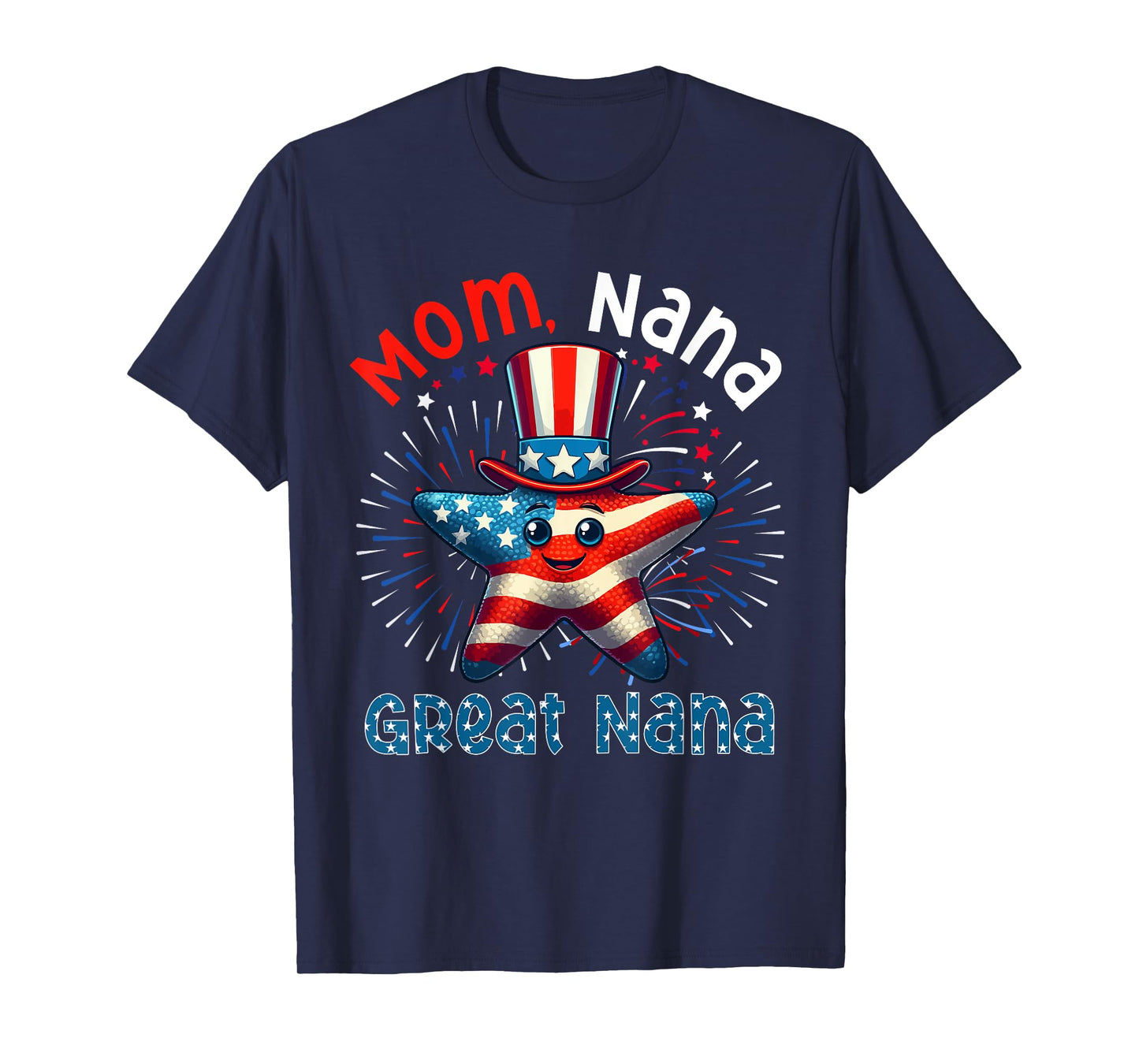 Mom Nana Great Nana 4th Of July Costume Starfish Fisherman T-Shirt