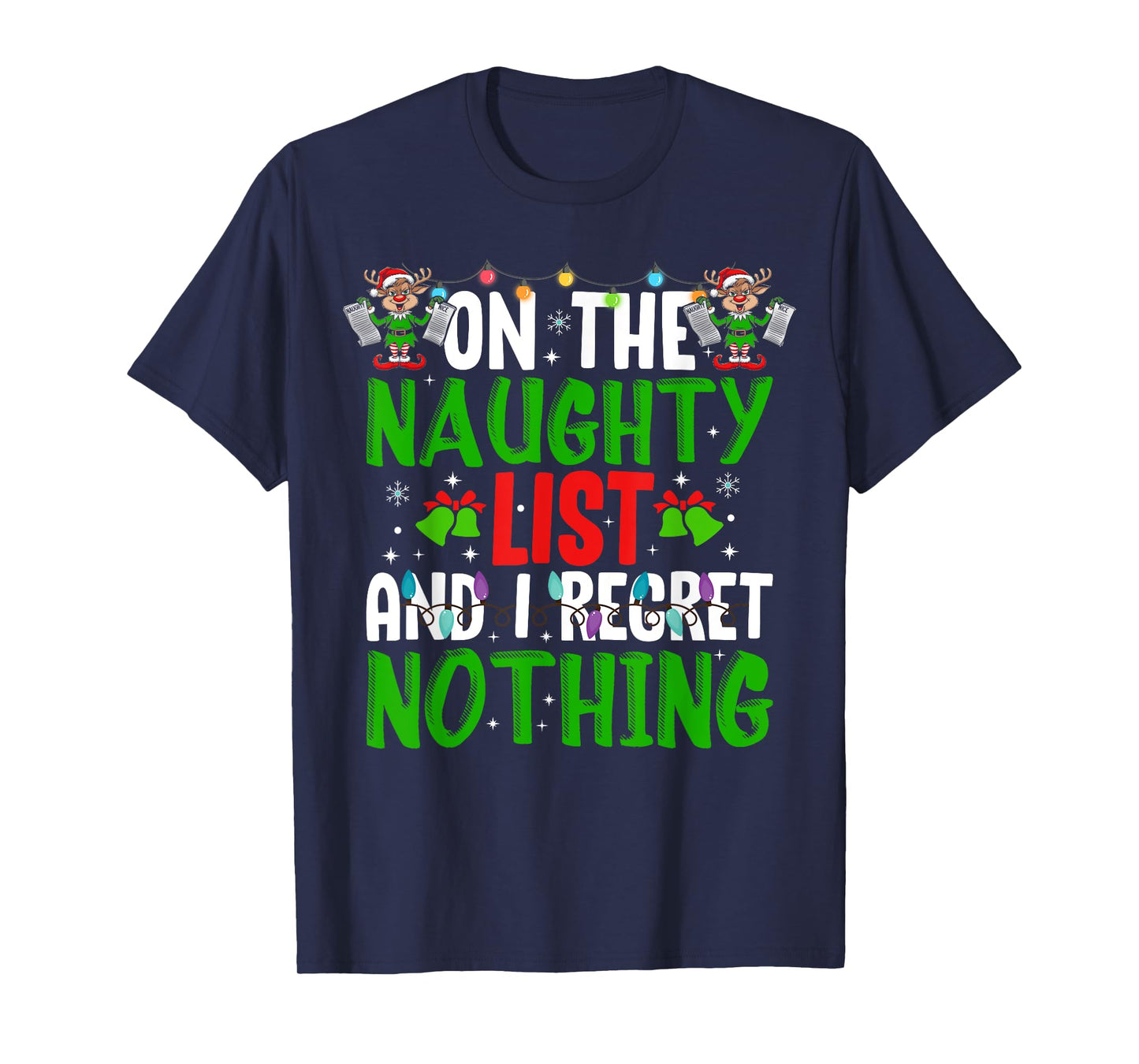 On The Naughty List And I Regret Nothing T-Shirt