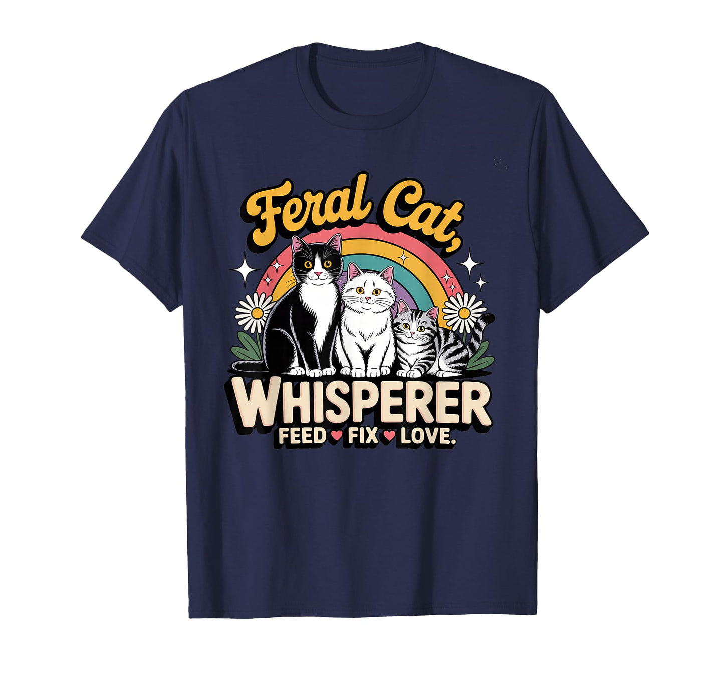 Feral Cat Whisperer Funny Cat Lover T for Women, Men, Kids T-Shirt