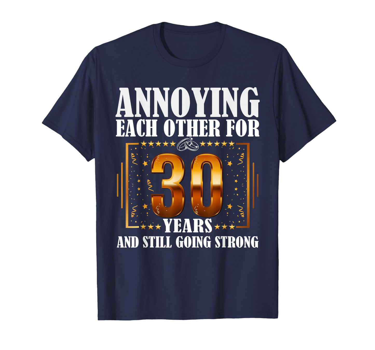 Annoying Each Other For 30 Year And Still Going Strong T-Shirt