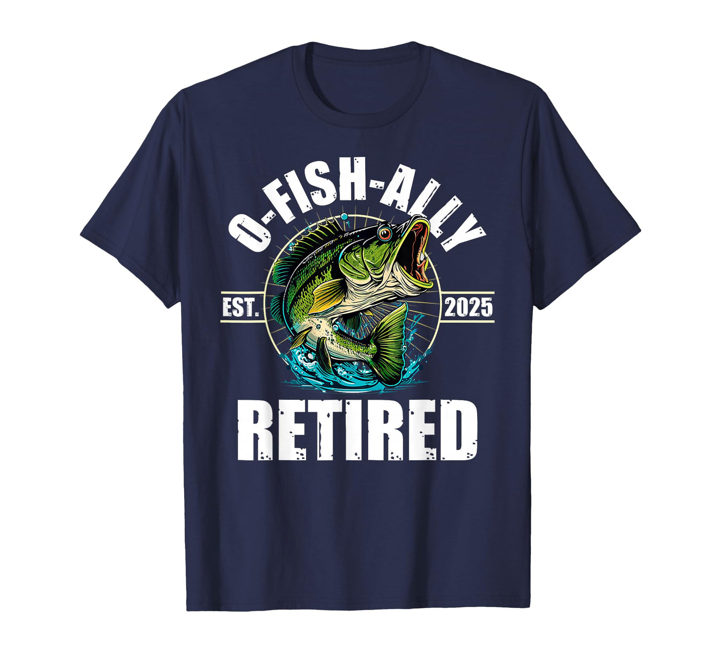 Fisherman Fishing Retirement Gift O-Fish-Ally Retired 2025 T-Shirt