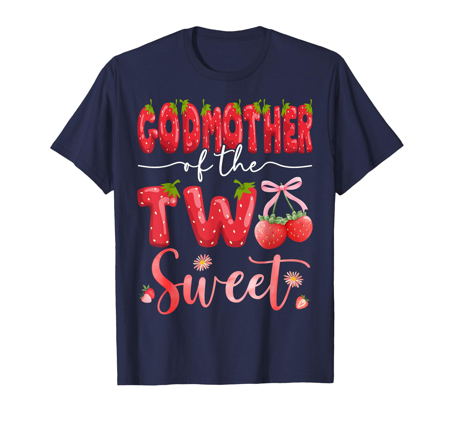 GodMother Of The Two Sweet 2Nd Birthday Girl Strawberry T-Shirt
