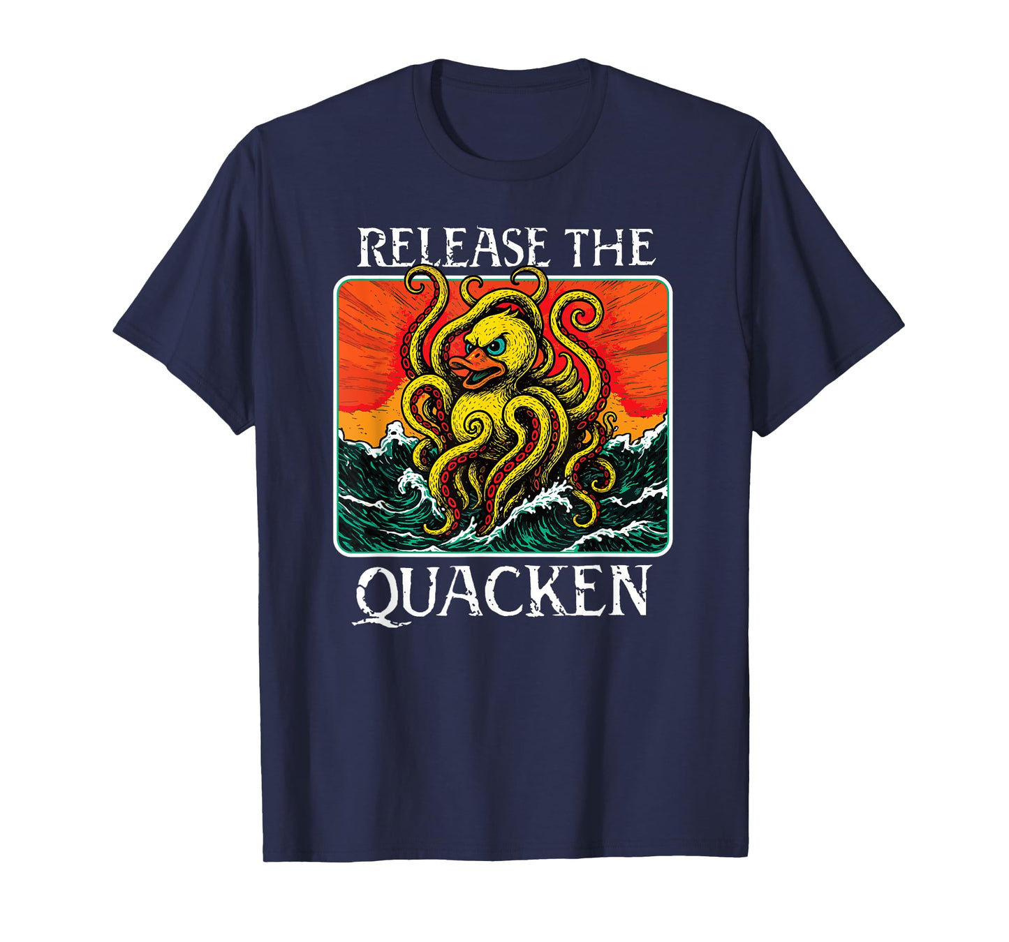 RELEASE THE QUACKEN rubber duck sea monster kraken pun funny T-Shirt