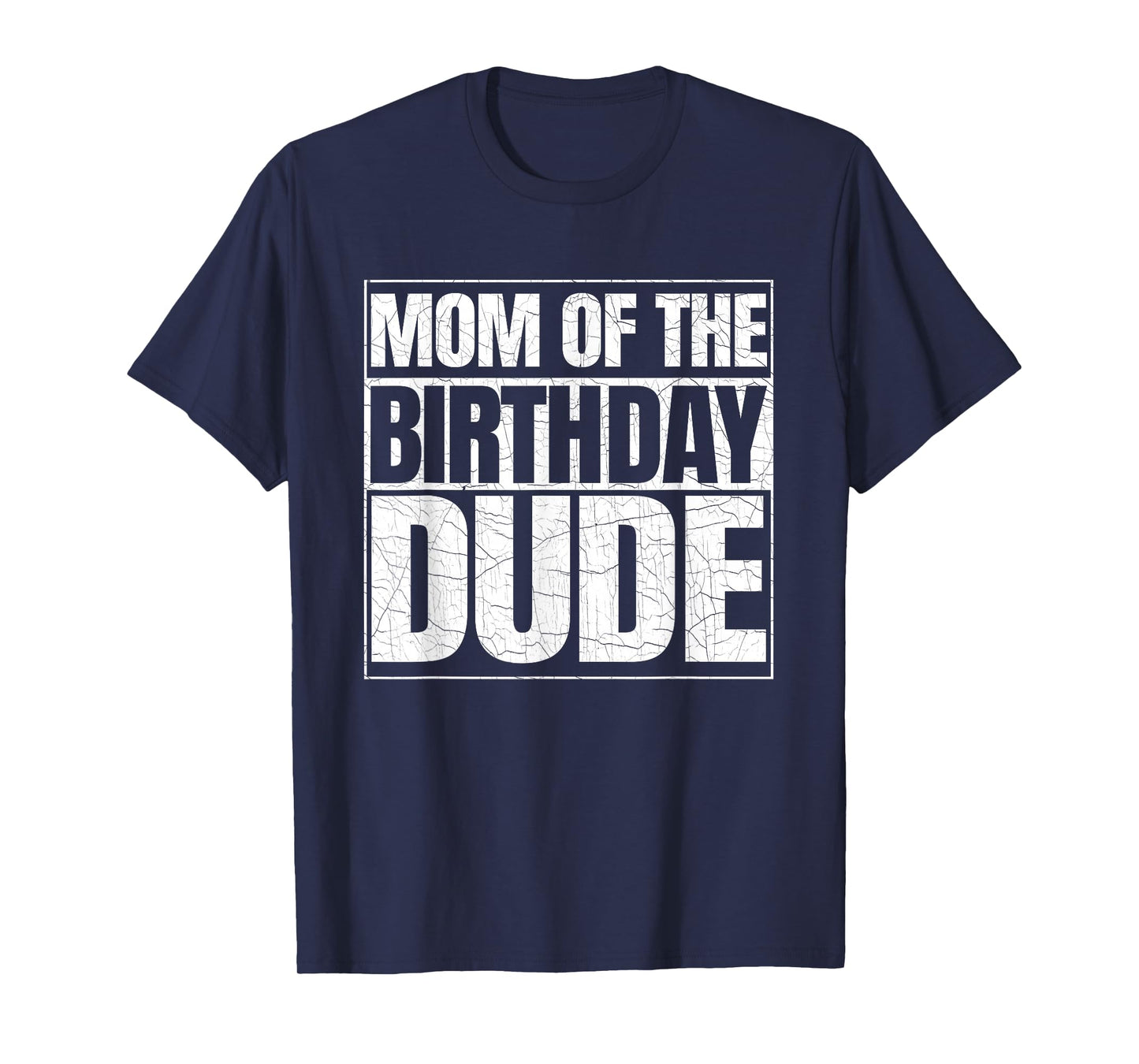 Mom of the Birthday Dude | Mother's Day Proud Mom of Boys T-Shirt